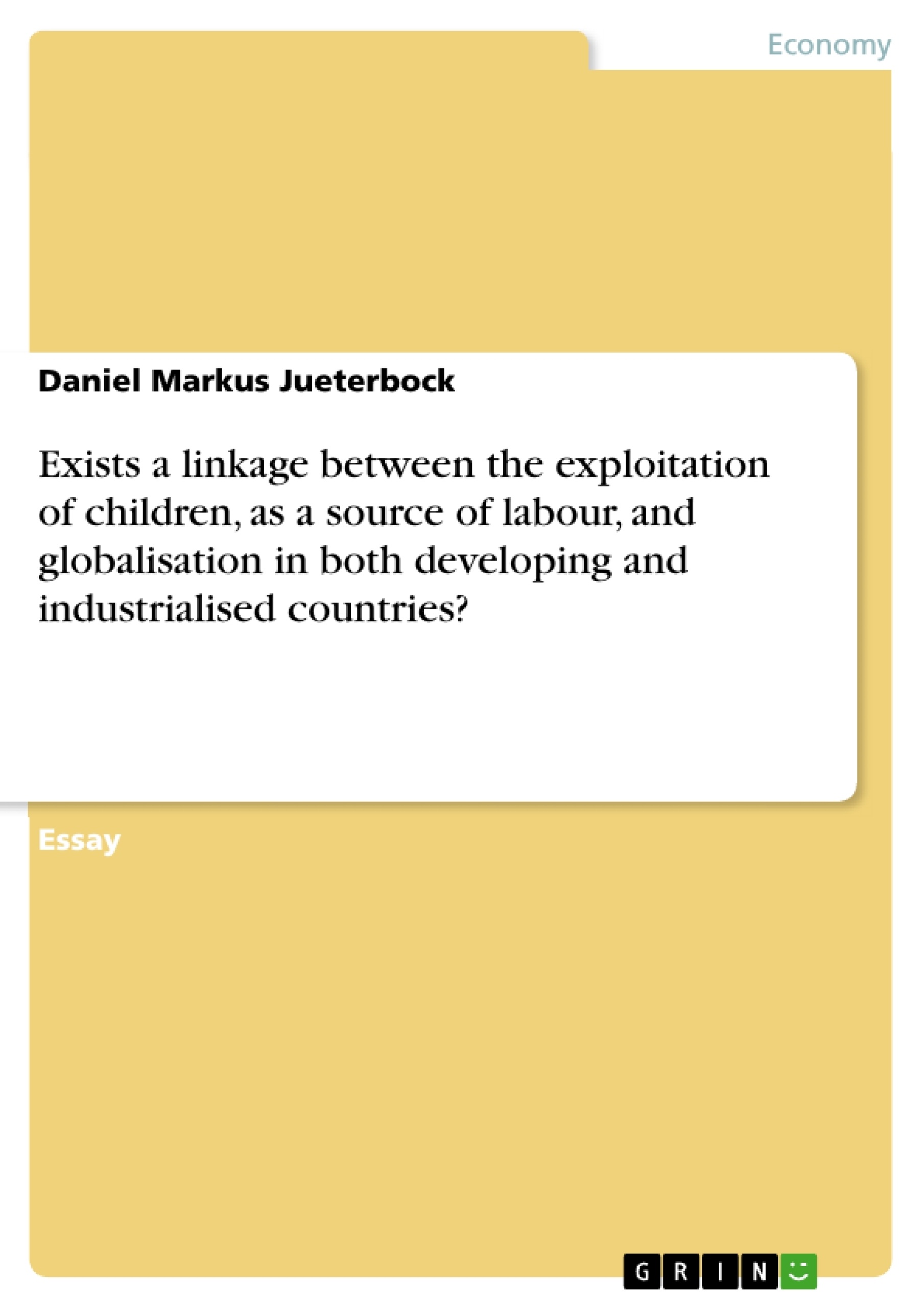 Titre: Exists a linkage between the exploitation of children, as a source of labour, and globalisation in both developing and industrialised countries?