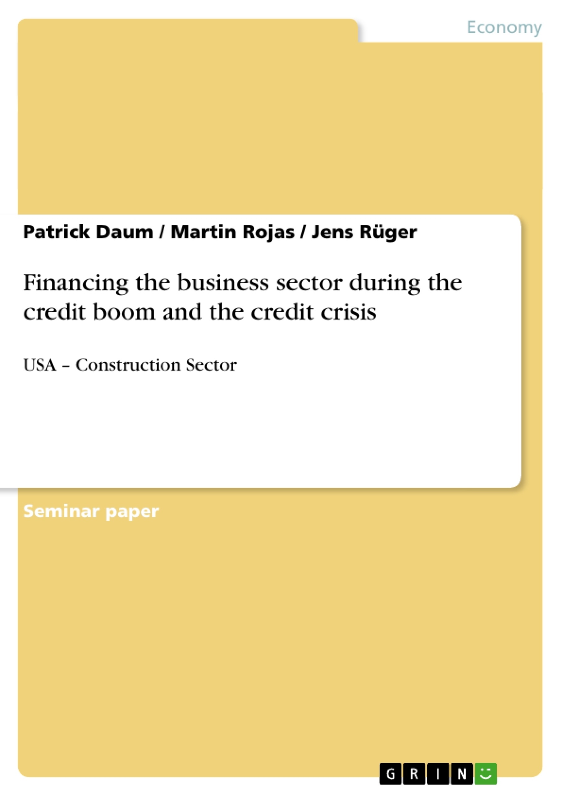Title: Financing the business sector during the credit boom and the credit crisis