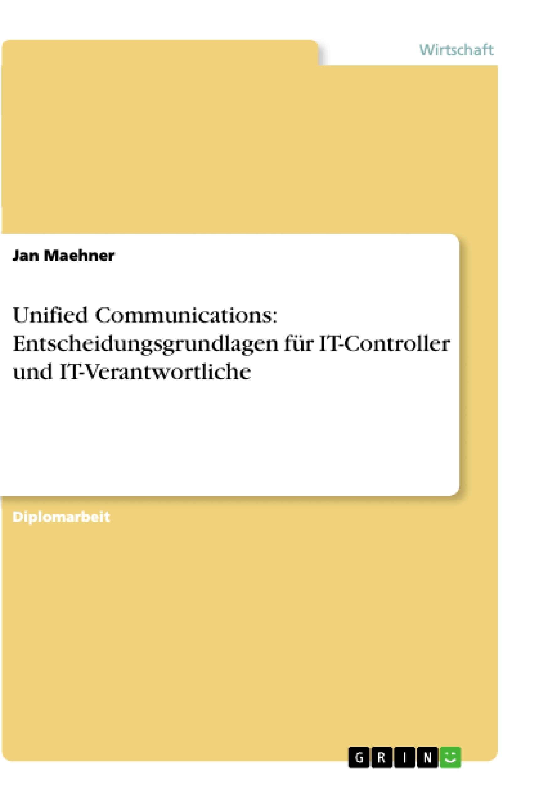 Titel: Unified Communications: Entscheidungsgrundlagen für IT-Controller und IT-Verantwortliche