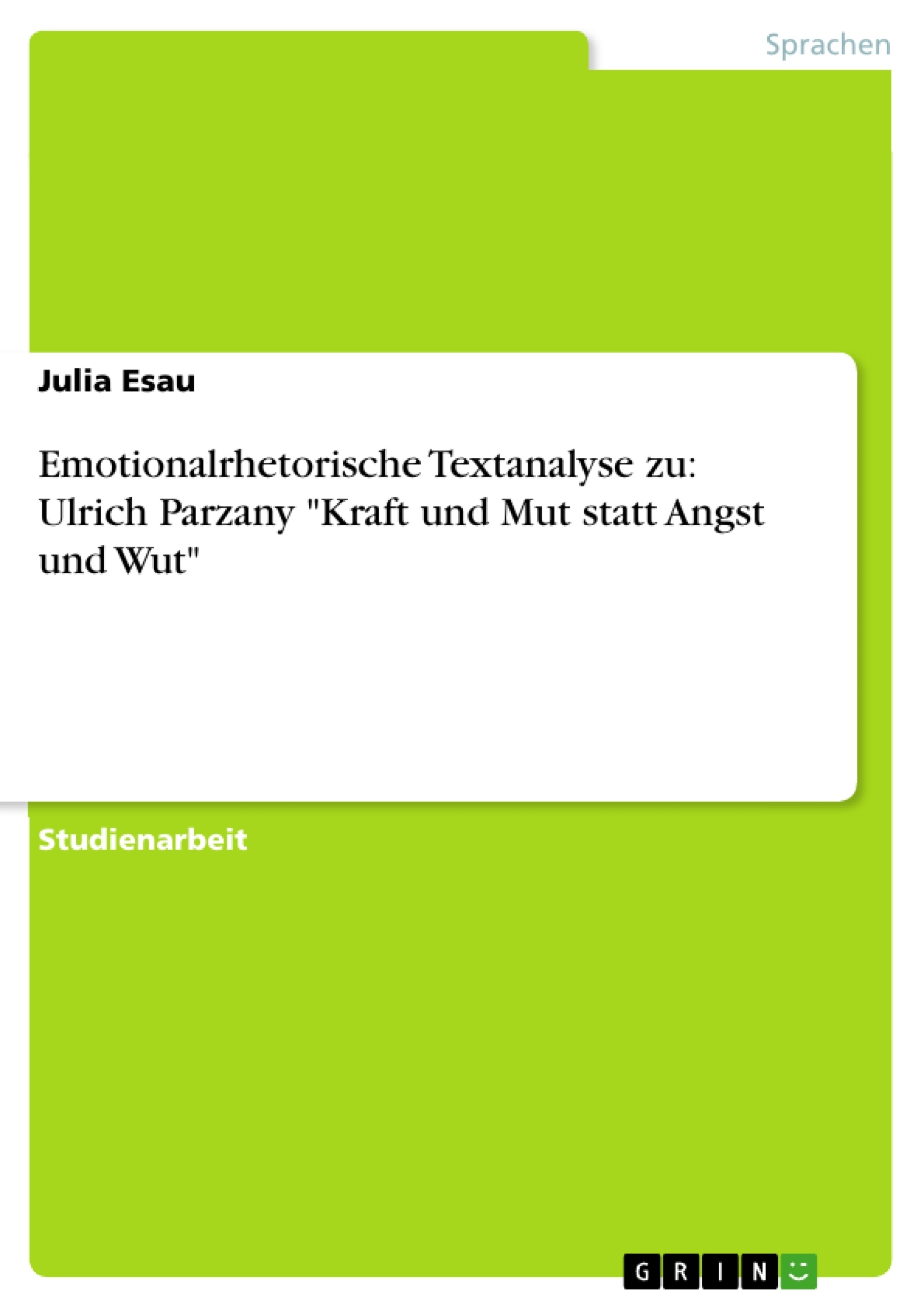 Título: Emotionalrhetorische Textanalyse zu: Ulrich Parzany "Kraft und Mut statt Angst und Wut"