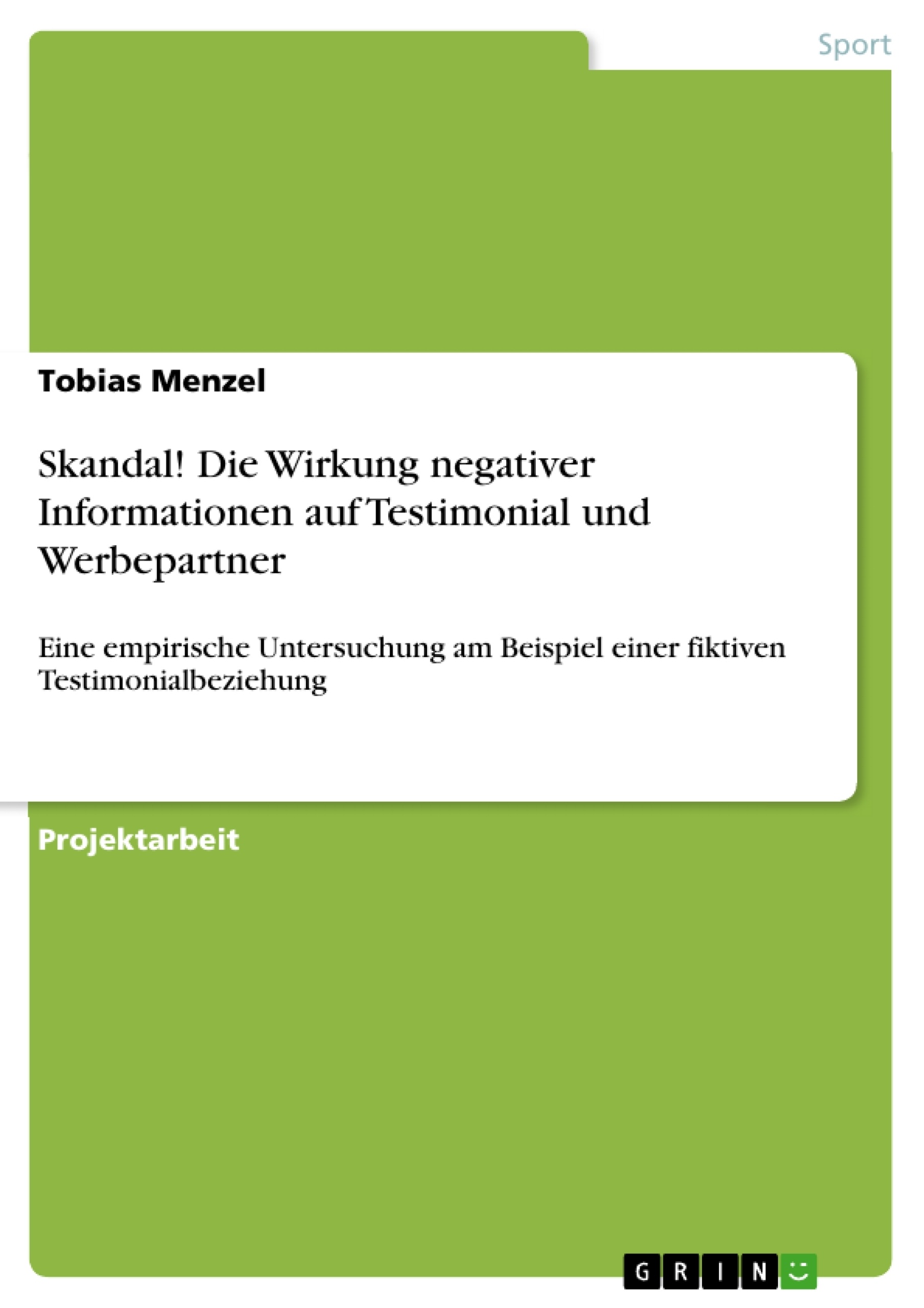 Titre: Skandal! Die Wirkung negativer Informationen auf Testimonial und Werbepartner