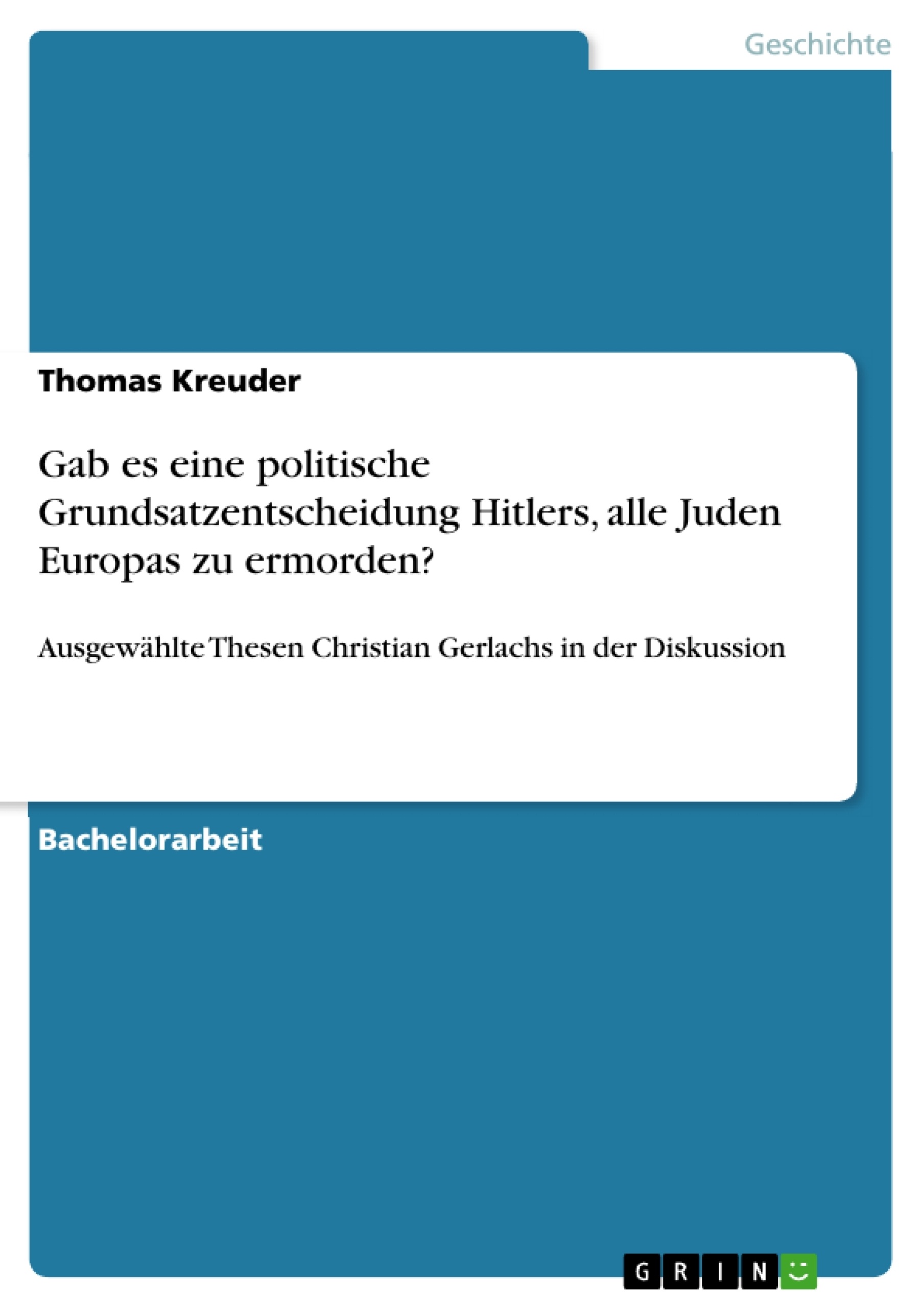 Titre: Gab es eine politische Grundsatzentscheidung Hitlers, alle Juden Europas zu ermorden?