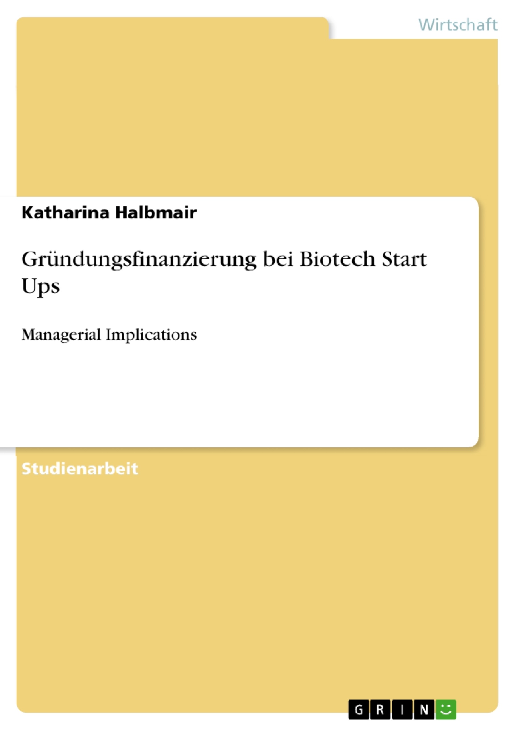 Titre: Gründungsfinanzierung bei Biotech Start Ups