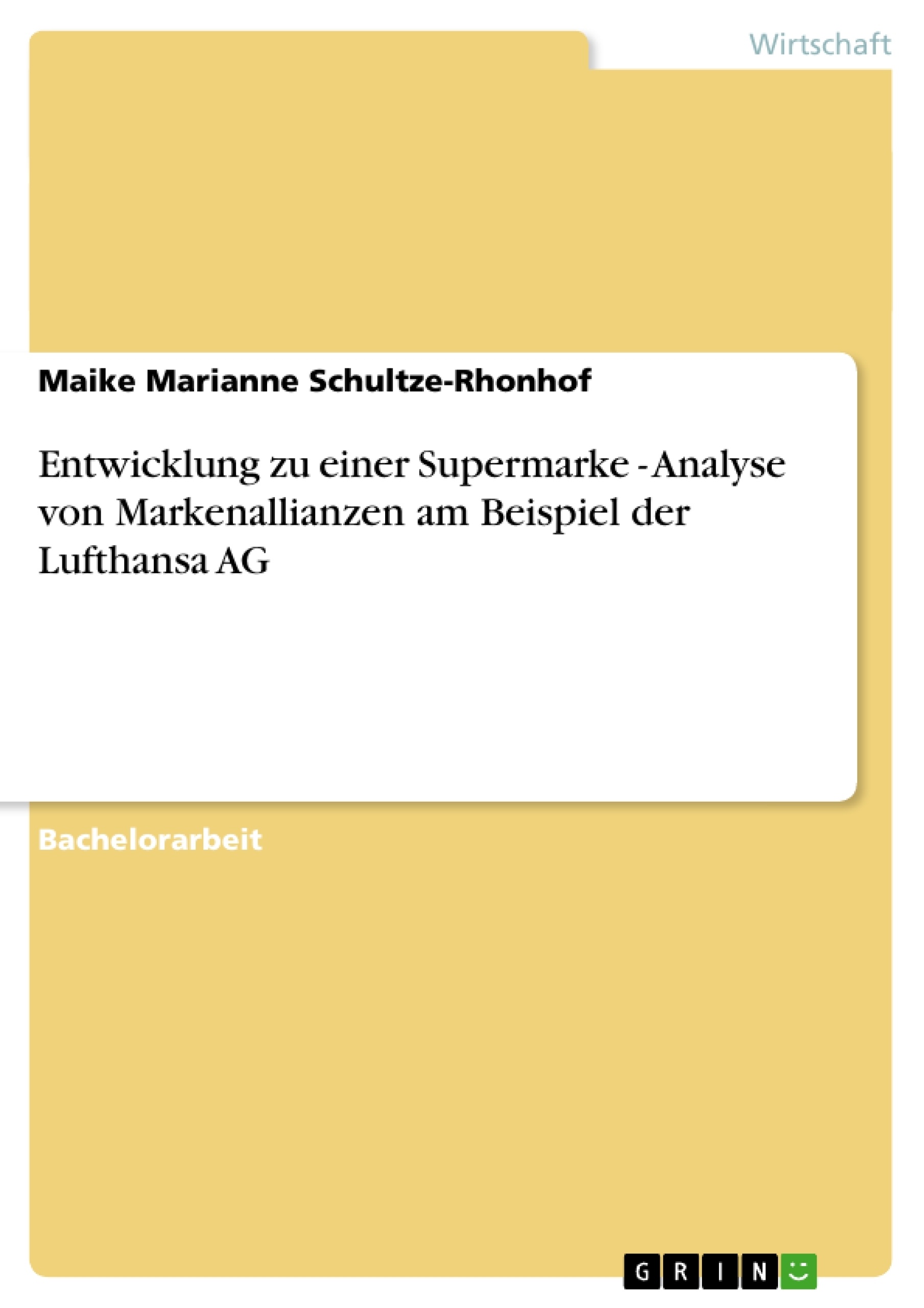 Titel: Entwicklung zu einer Supermarke - Analyse von Markenallianzen am Beispiel der Lufthansa AG