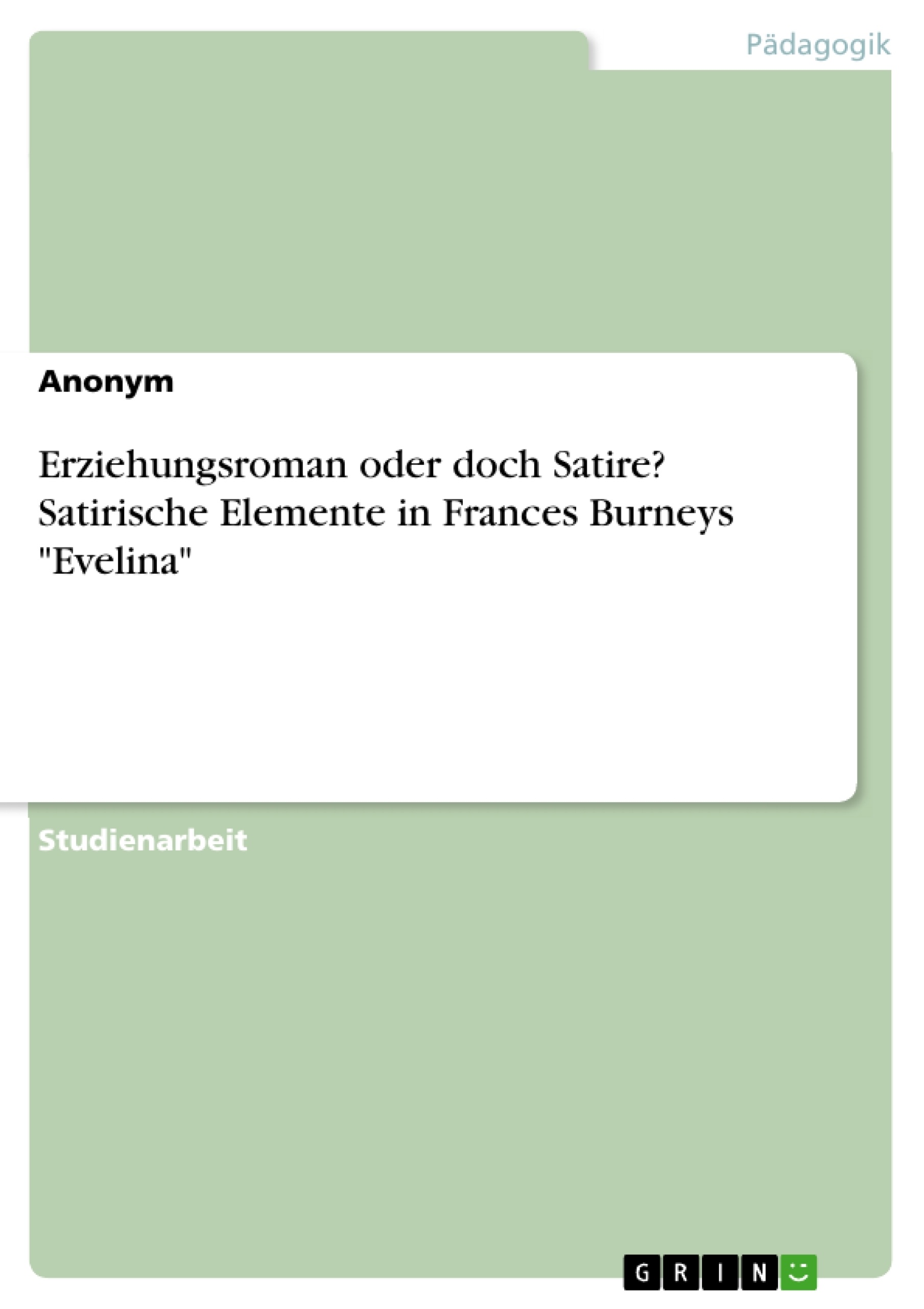 Título: Erziehungsroman oder doch Satire? Satirische Elemente in Frances Burneys "Evelina"
