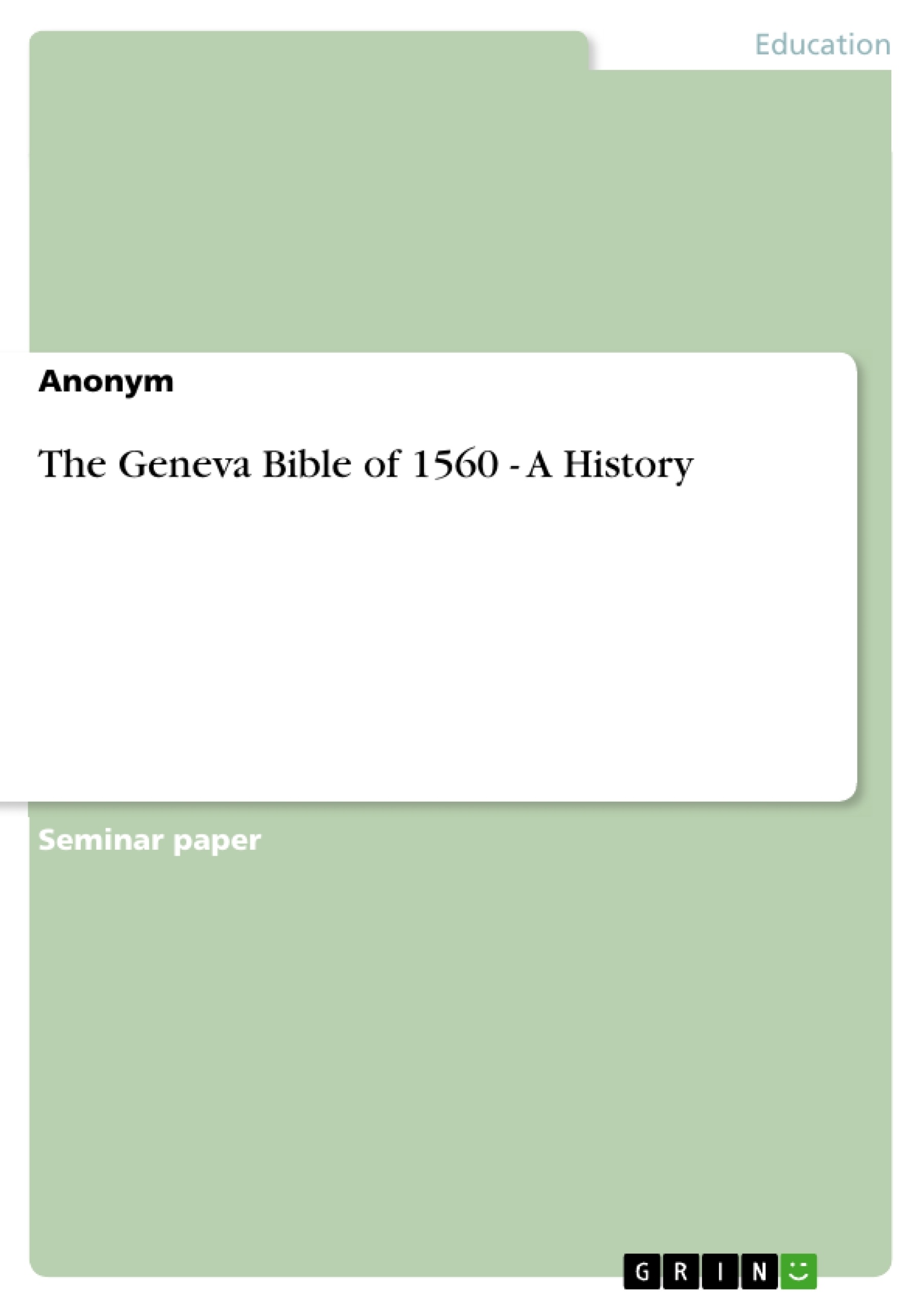 Title: The Geneva Bible of 1560 - A History