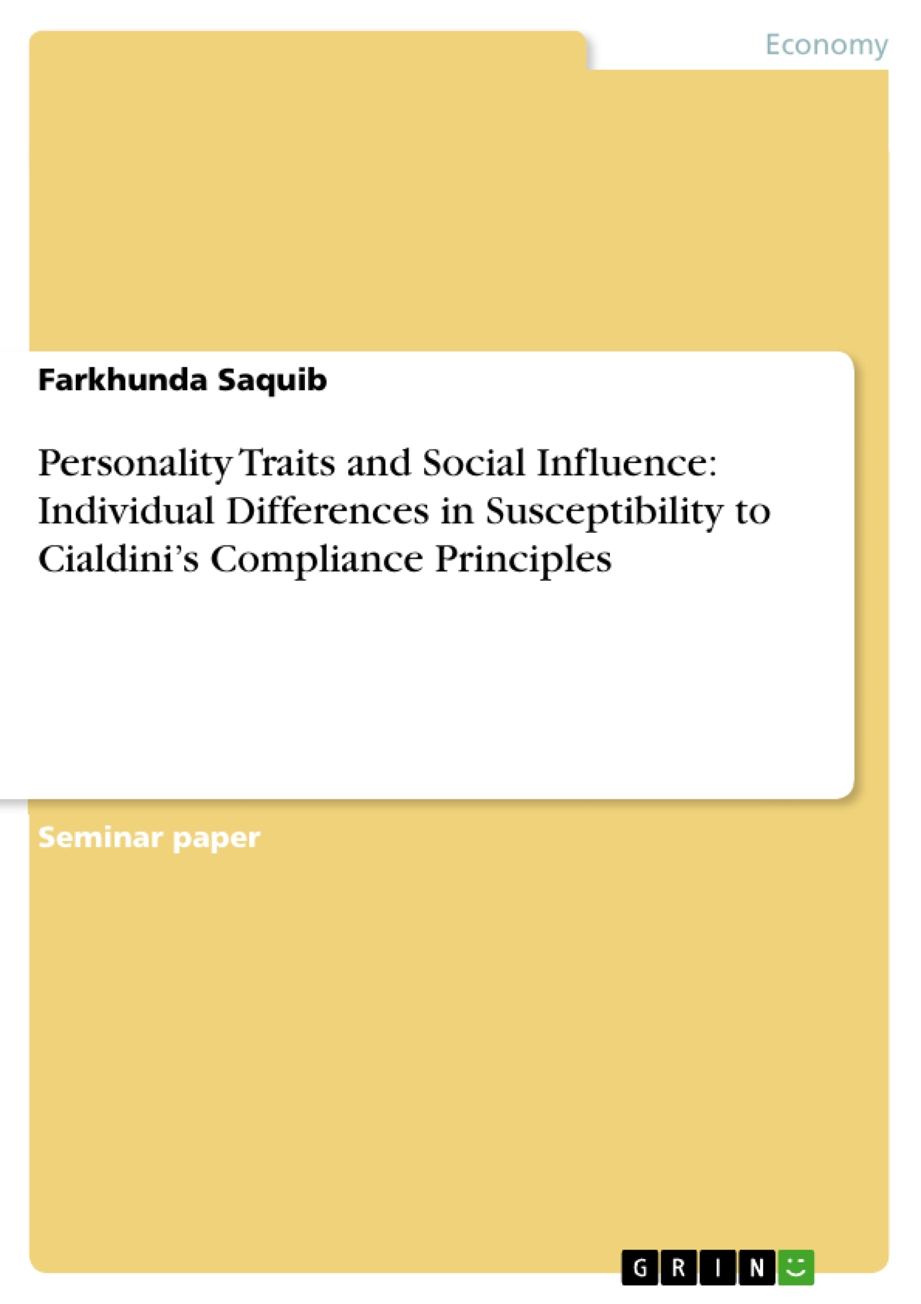 Titre: Personality Traits and Social Influence:  Individual Differences in Susceptibility to  Cialdini’s Compliance Principles 
