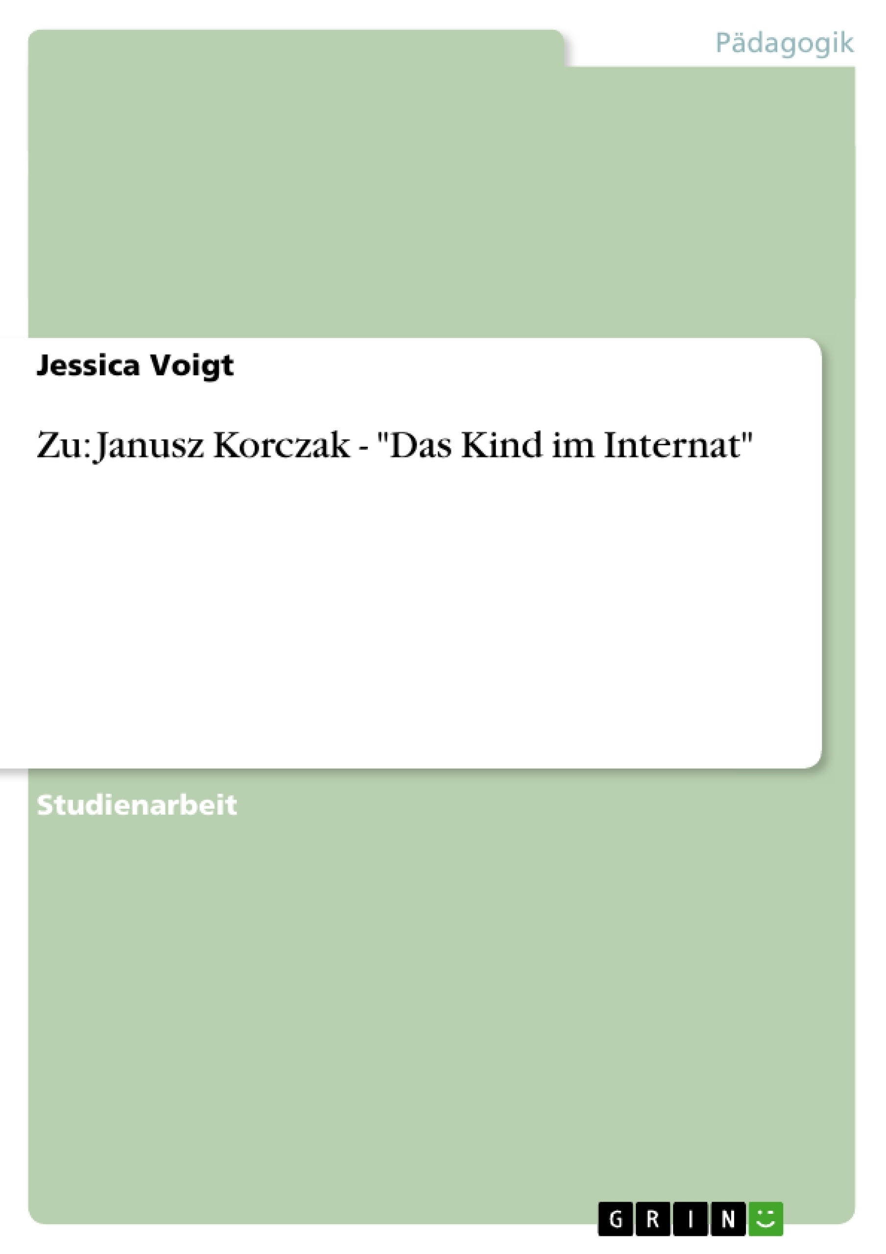 Title: Zu: Janusz Korczak - "Das Kind im Internat"
