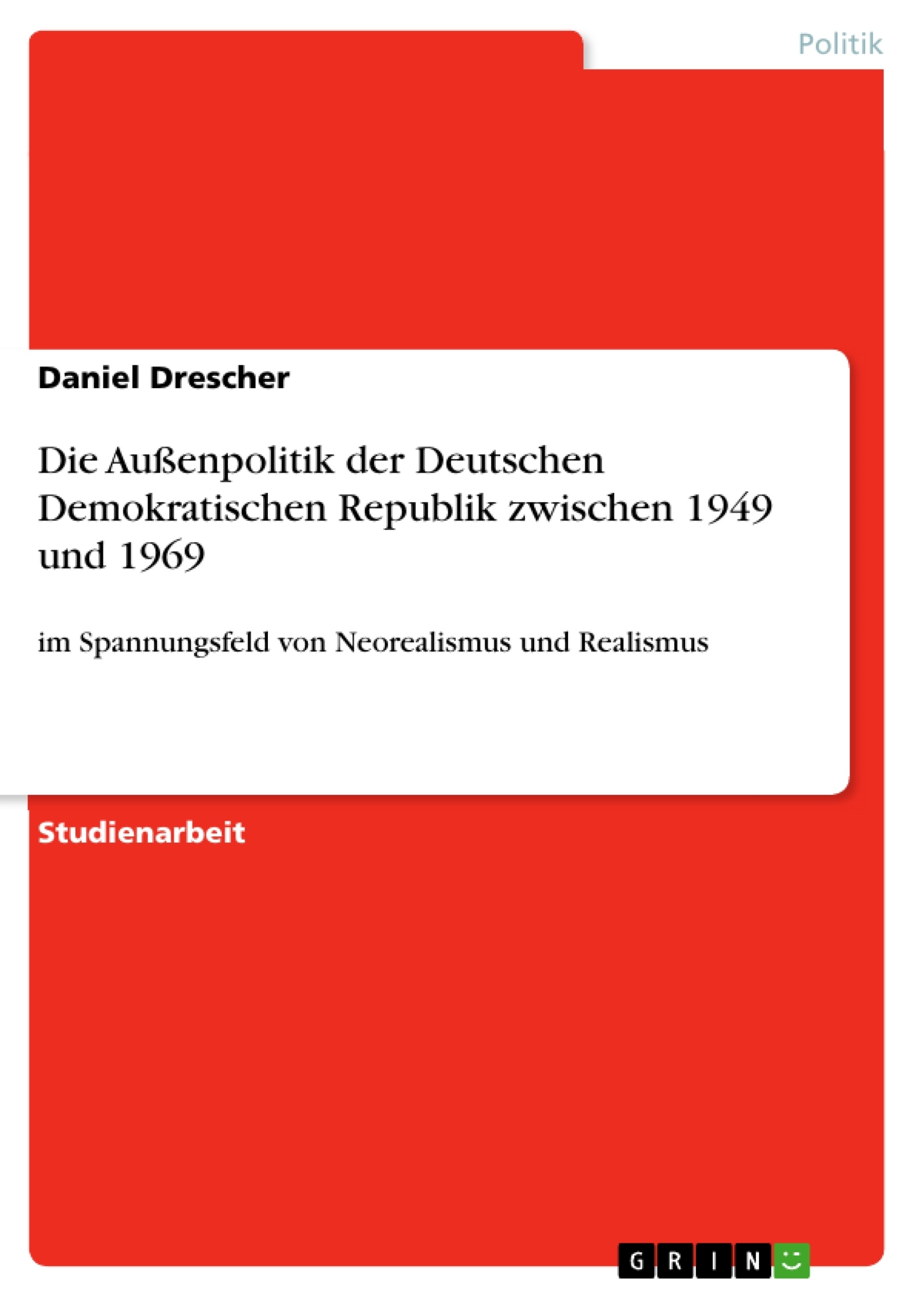 Título: Die Außenpolitik der Deutschen Demokratischen Republik zwischen 1949 und 1969