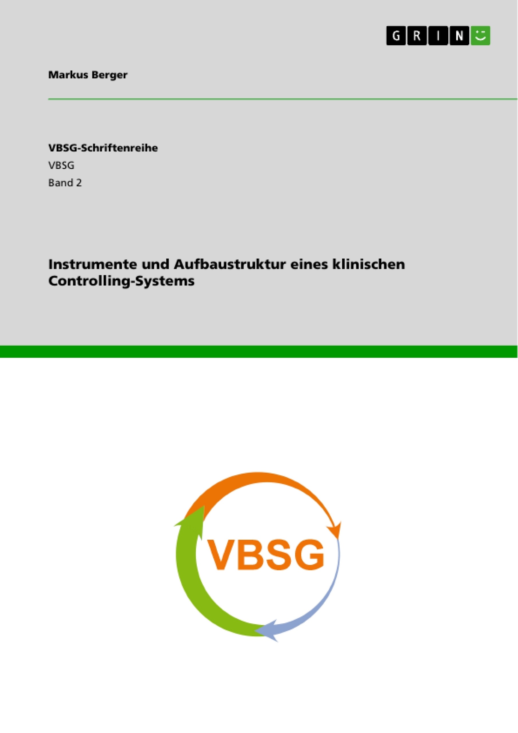 Titre: Instrumente und Aufbaustruktur eines klinischen Controlling-Systems