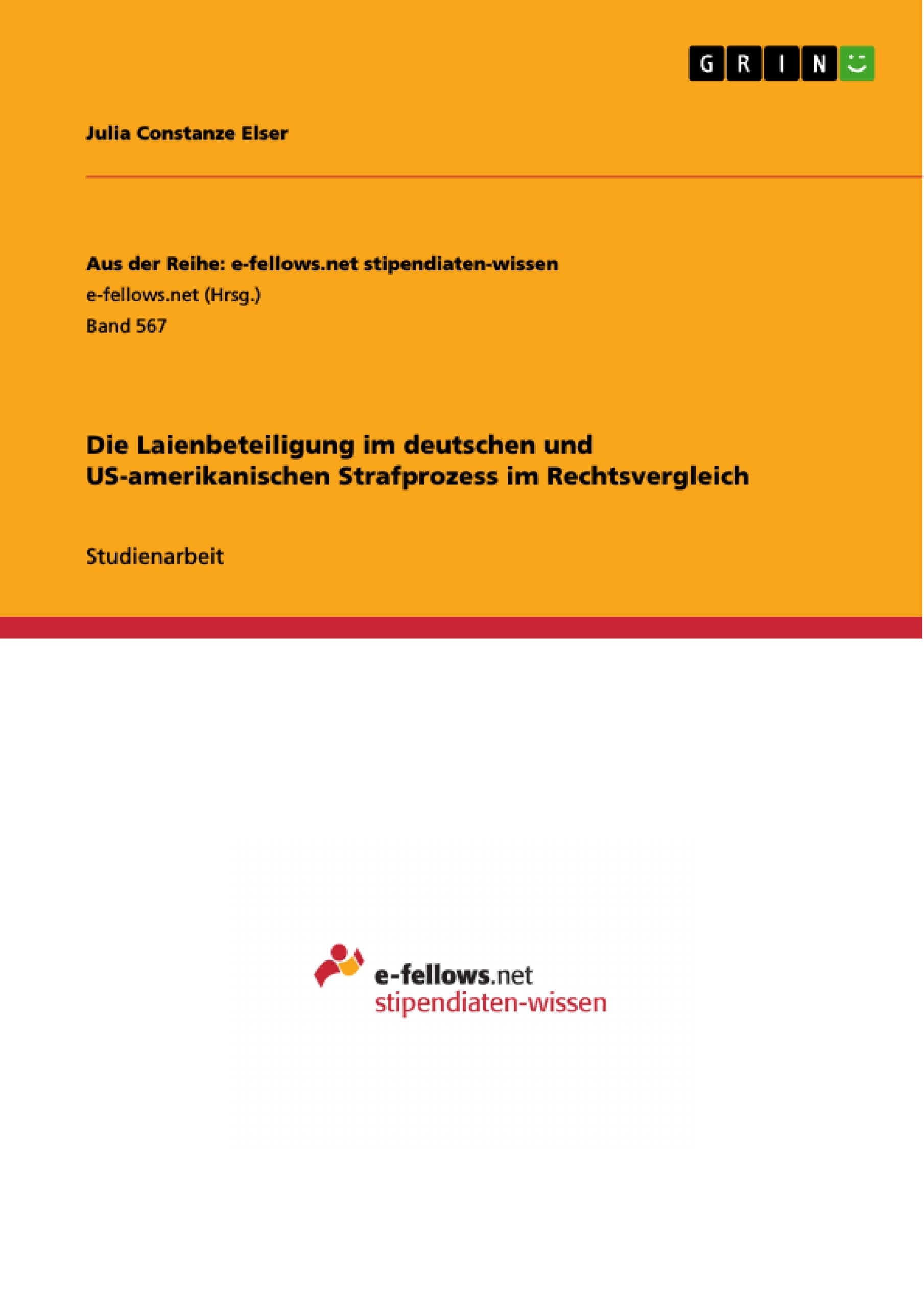 Titel: Die Laienbeteiligung im deutschen und US-amerikanischen Strafprozess im Rechtsvergleich
