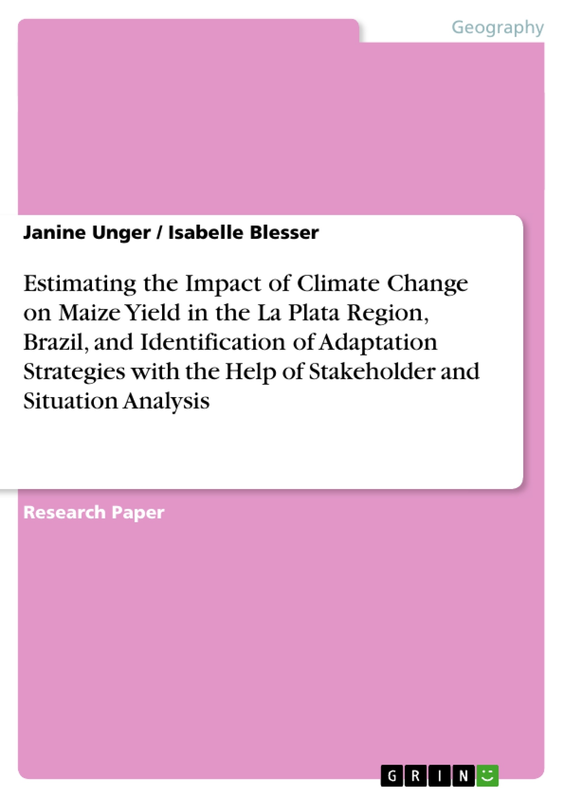 Title: Estimating the Impact of Climate Change on Maize Yield in the La Plata Region, Brazil, and Identification of Adaptation Strategies with the Help of Stakeholder and Situation Analysis