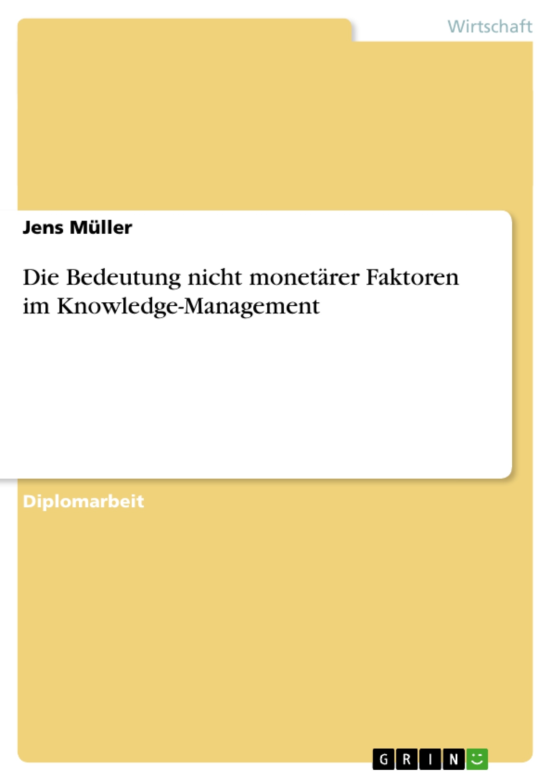 Titre: Die Bedeutung nicht monetärer Faktoren im Knowledge-Management