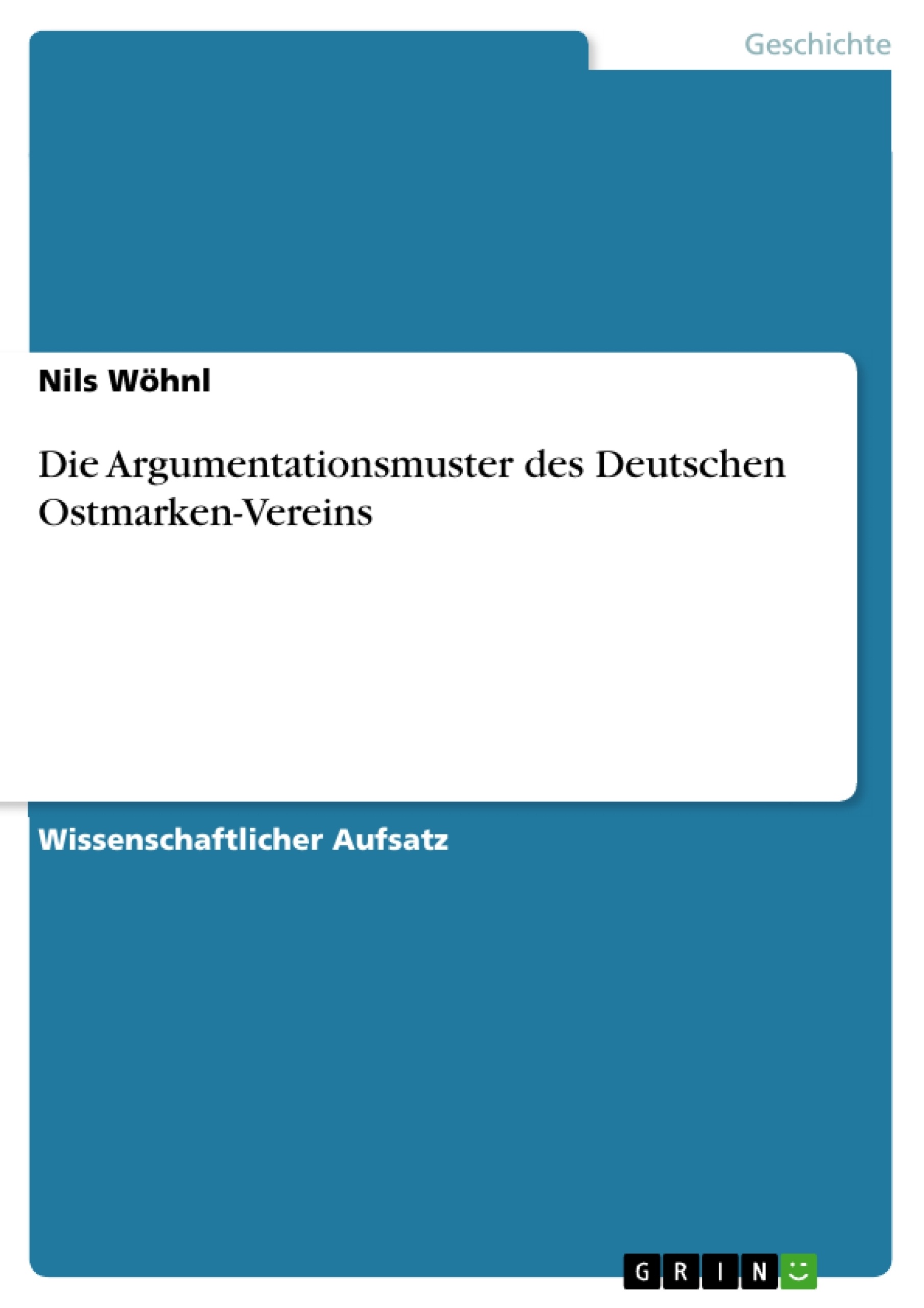 Titel: Die Argumentationsmuster des Deutschen Ostmarken-Vereins