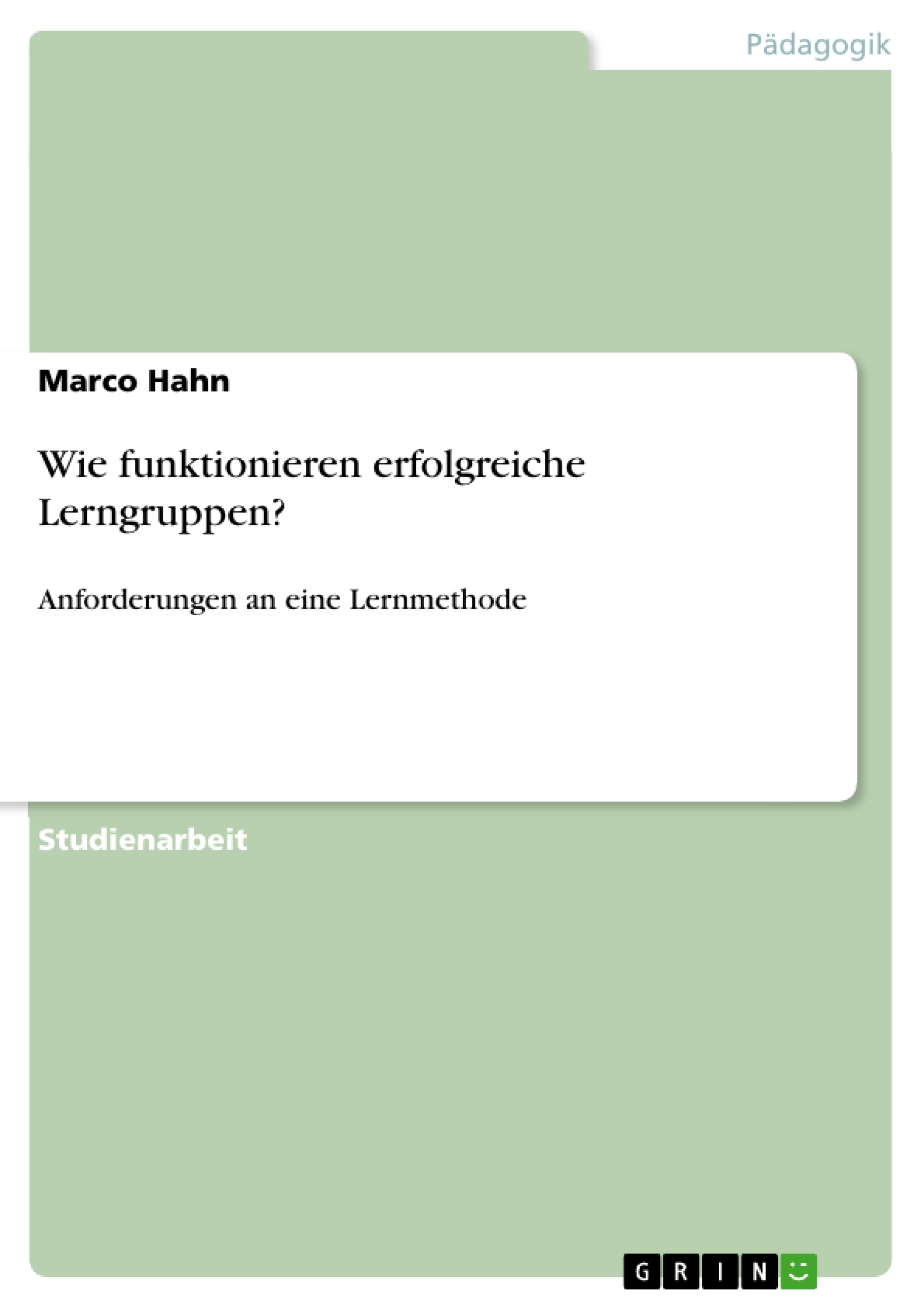 Título: Lerngruppen als Lernmethode / Anforderungen an erfolgreiche Lerngruppen