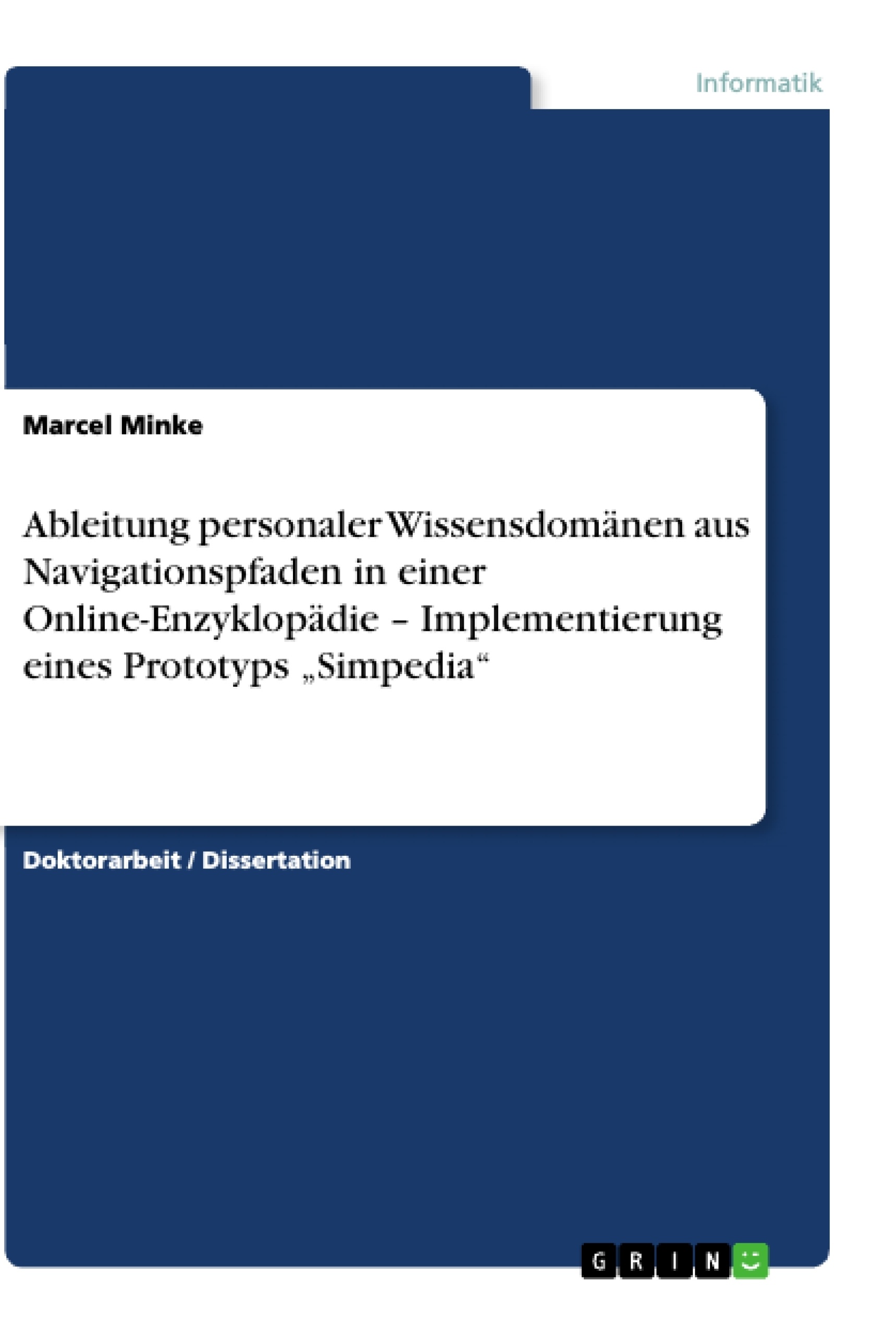 Titel: Ableitung personaler Wissensdomänen aus Navigationspfaden in einer Online-Enzyklopädie – Implementierung eines Prototyps „Simpedia“