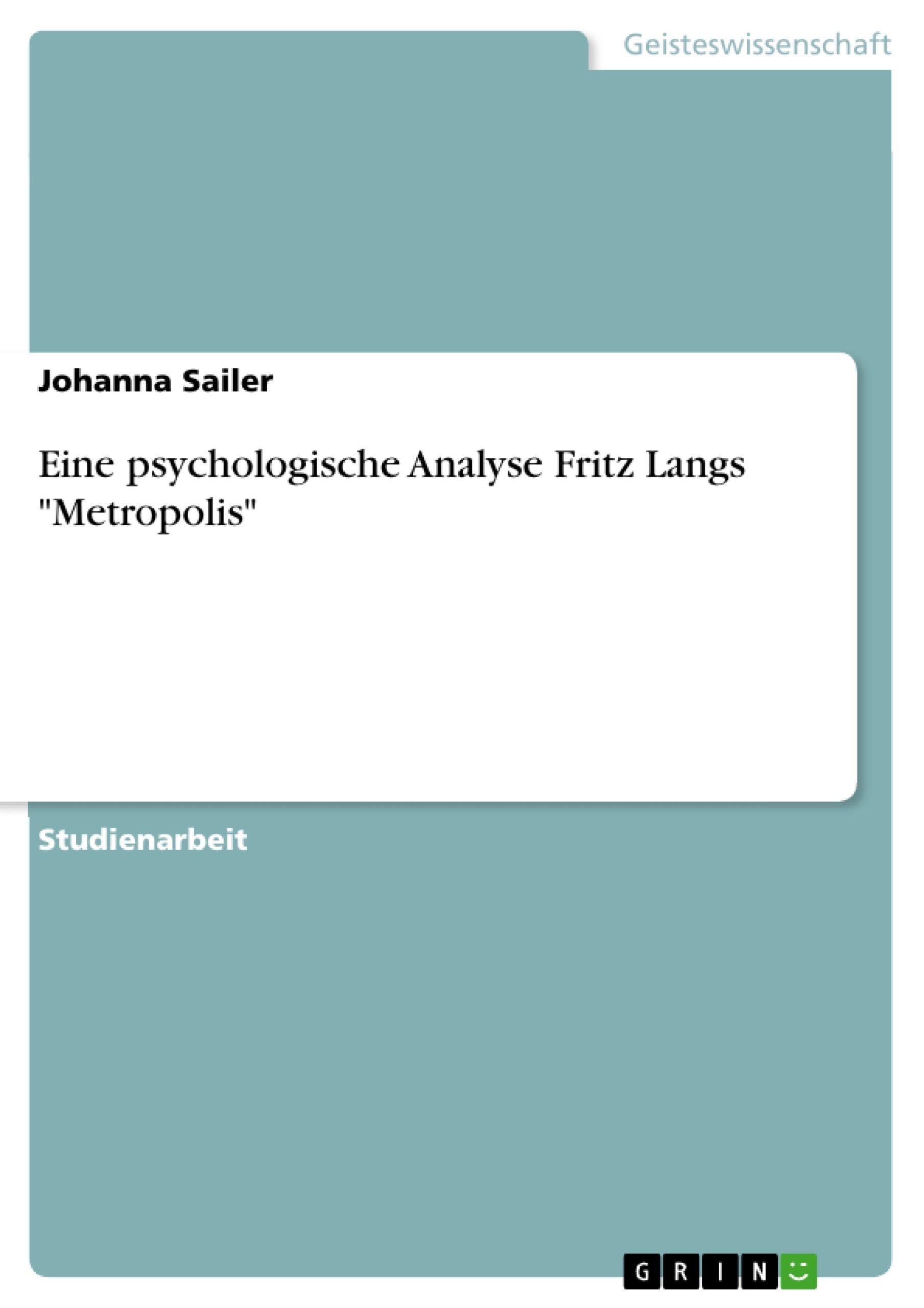 Titre: Eine psychologische Analyse Fritz Langs "Metropolis"