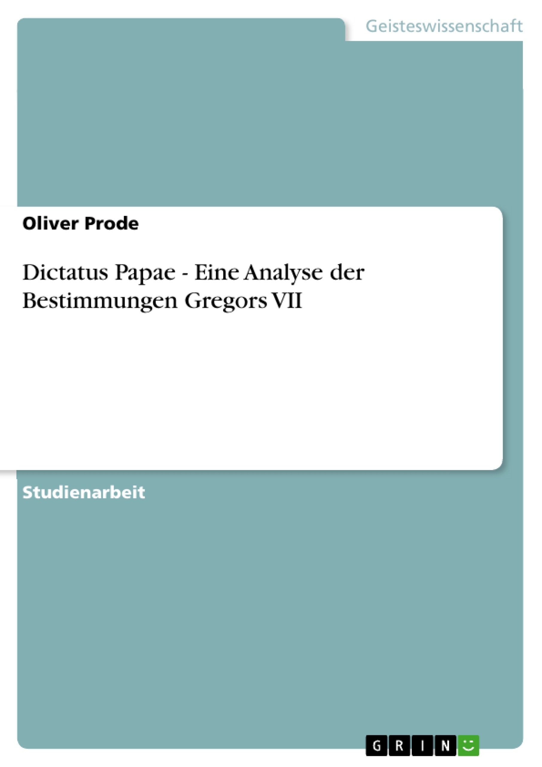 Titre: Dictatus Papae - Eine Analyse der Bestimmungen Gregors VII