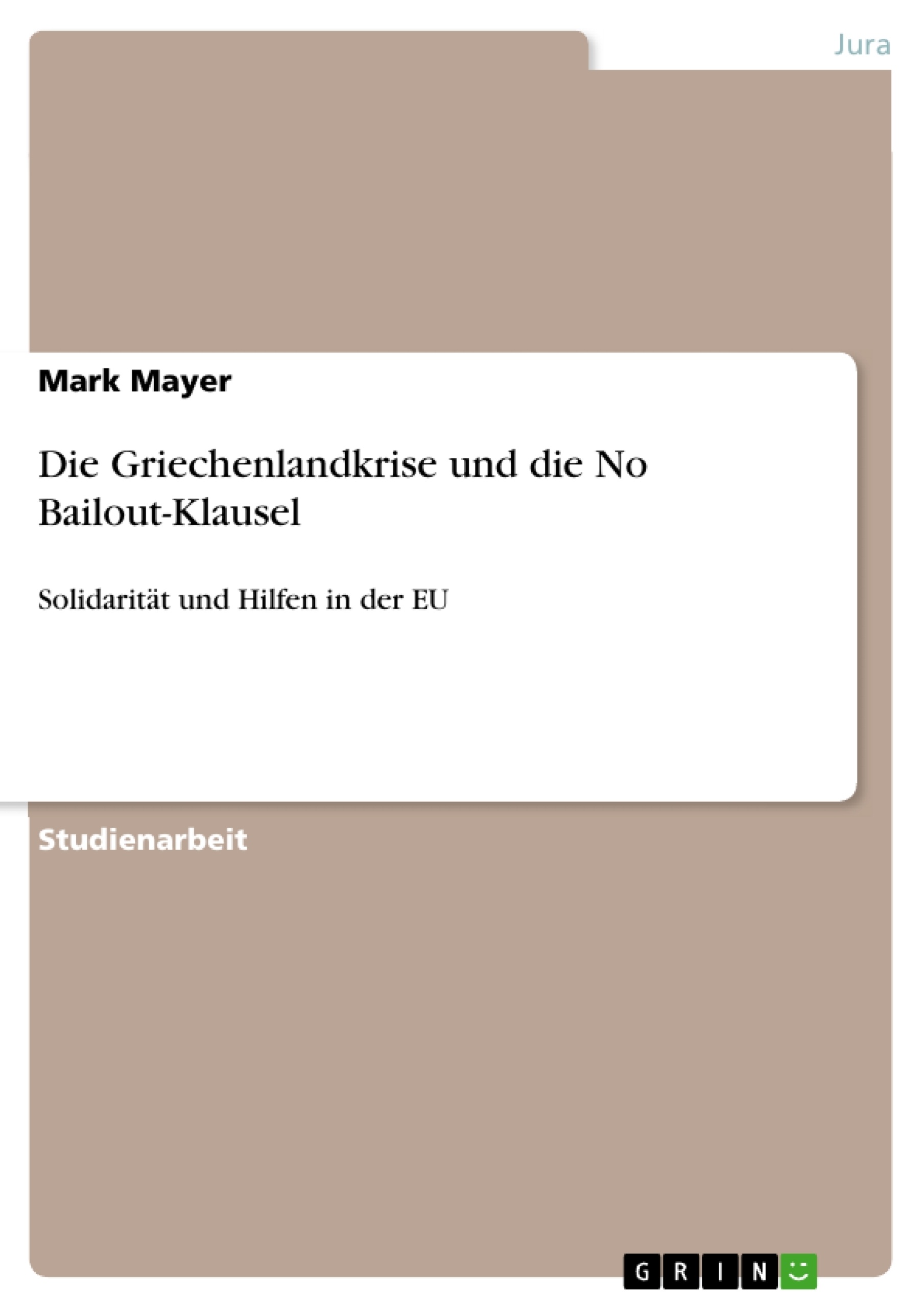 Título: Die Griechenlandkrise und die No Bailout-Klausel