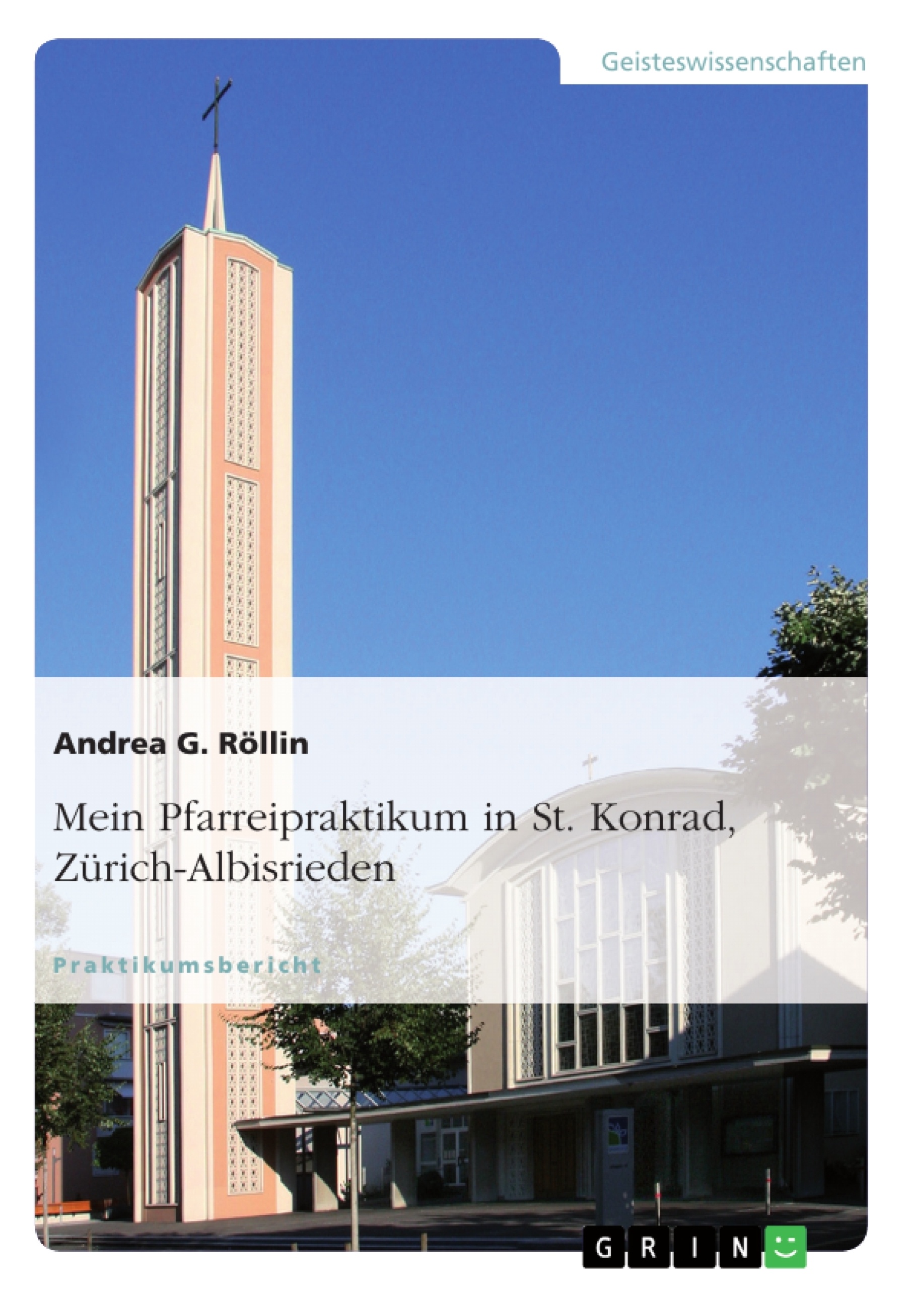 Titre: Mein Pfarreipraktikum in St. Konrad, Zürich-Albisrieden