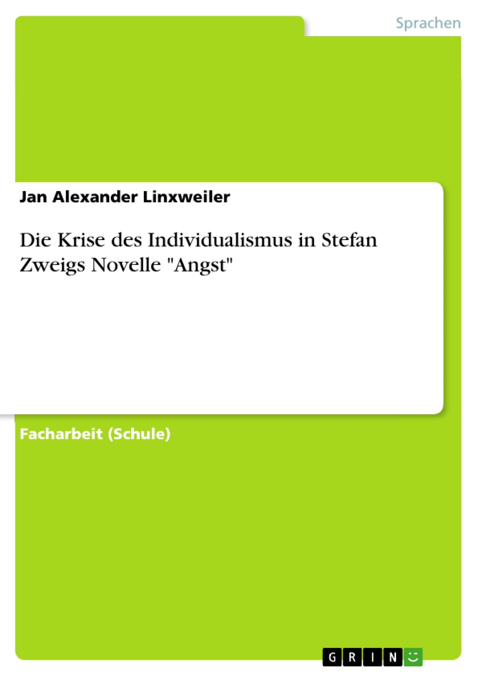 Titel: Die Krise des Individualismus in Stefan Zweigs Novelle "Angst"