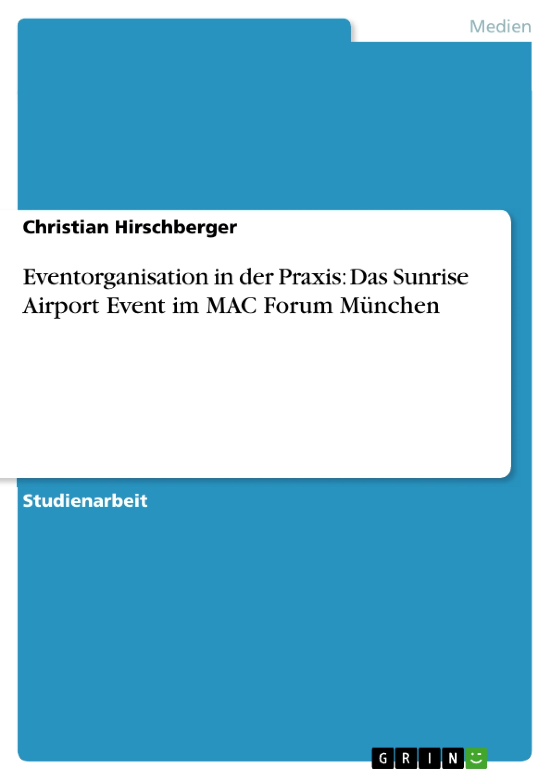Titre: Eventorganisation in der Praxis: Das Sunrise Airport Event im MAC Forum München