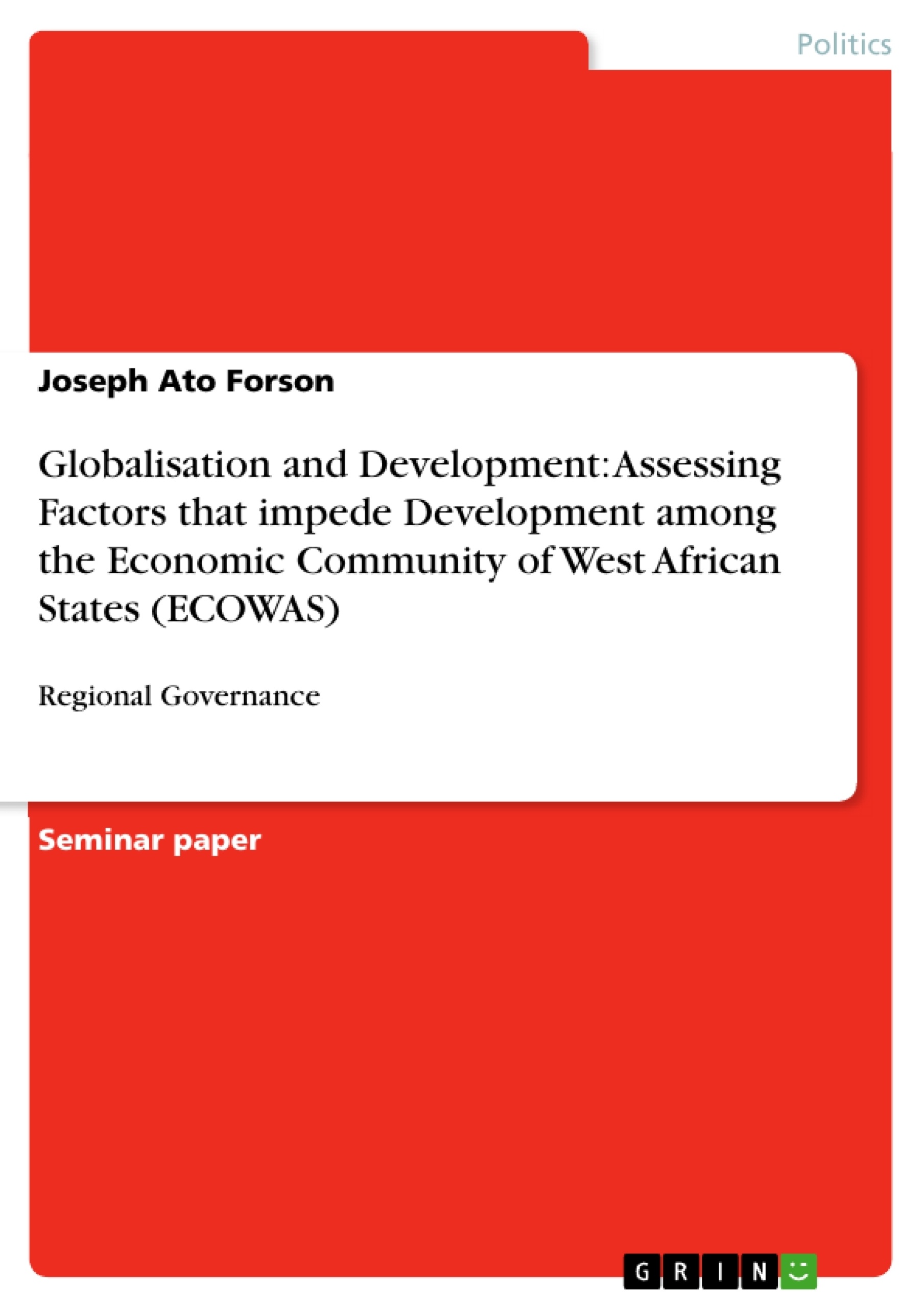Título: Globalisation and Development: Assessing Factors that impede Development among the Economic Community of West African States (ECOWAS)