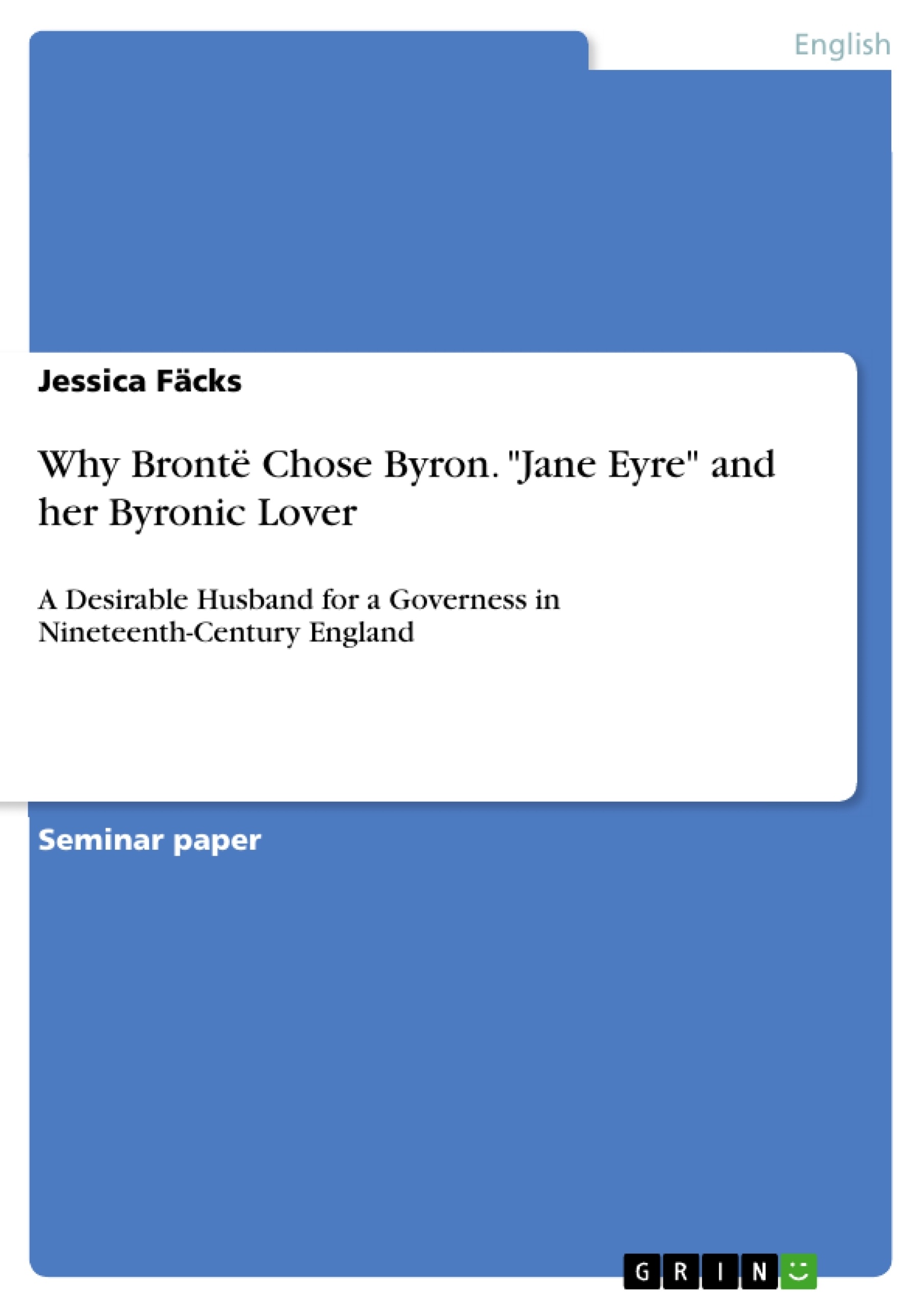 Título: Why Brontë Chose Byron. "Jane Eyre" and her Byronic Lover