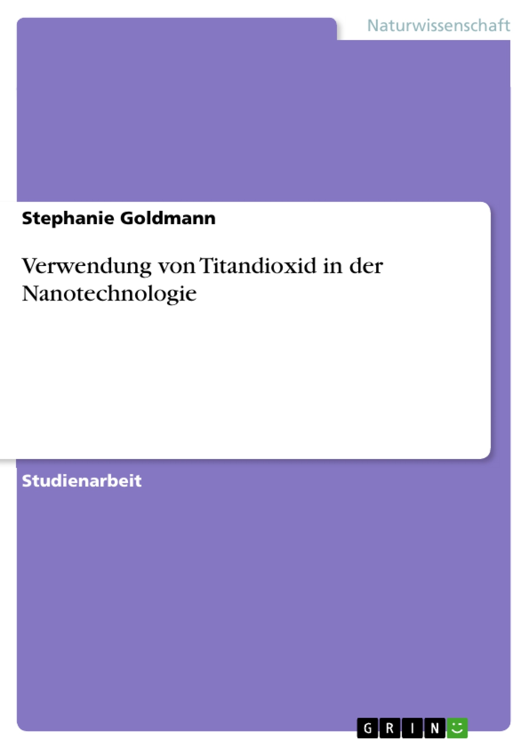 Titel: Verwendung von Titandioxid in der Nanotechnologie