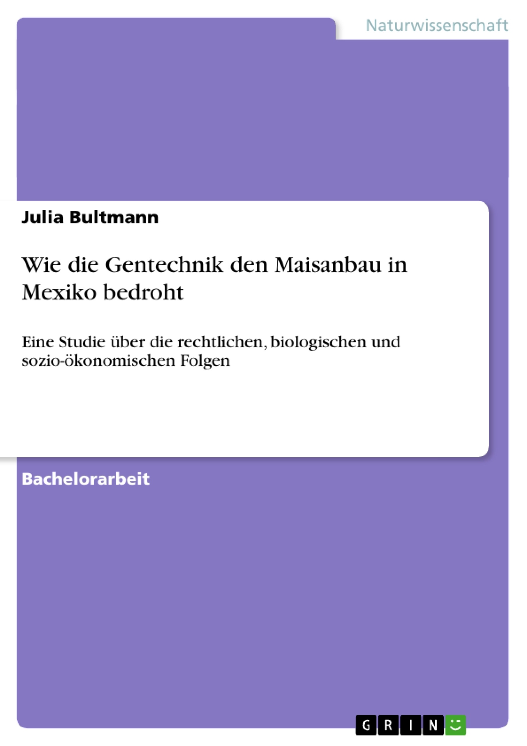 Título: Wie die Gentechnik den Maisanbau in Mexiko bedroht