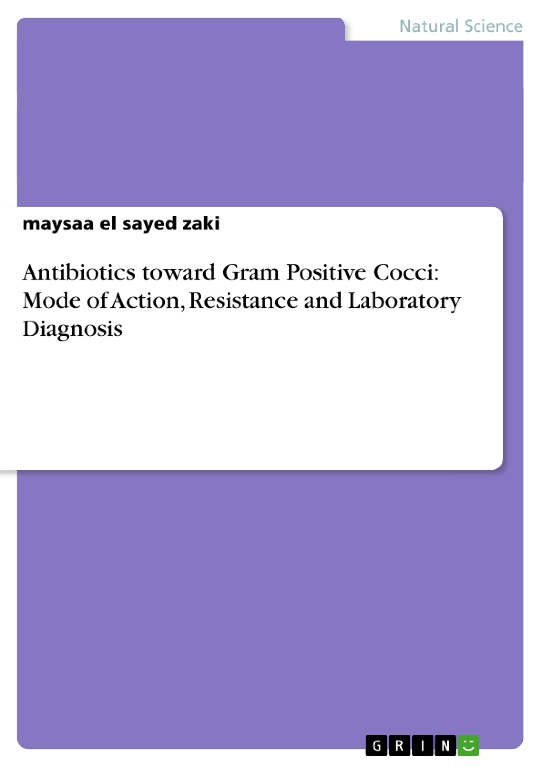 Title: Antibiotics toward Gram Positive Cocci: Mode of Action, Resistance and Laboratory Diagnosis