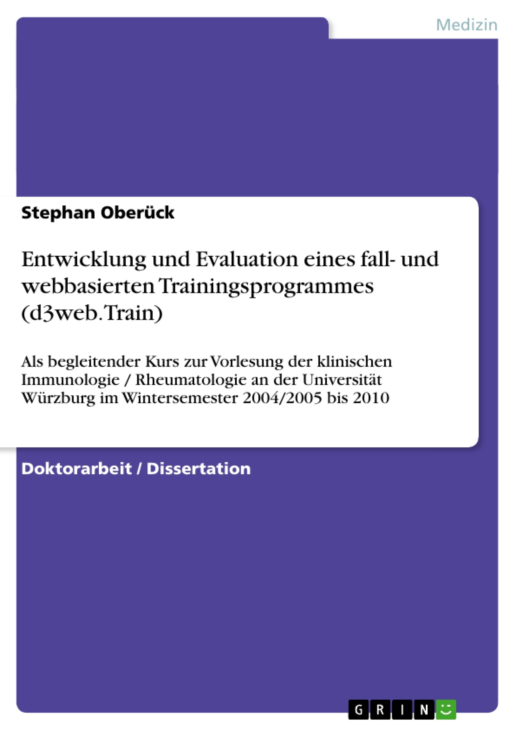 Title: Entwicklung und Evaluation eines fall- und webbasierten Trainingsprogrammes (d3web.Train)