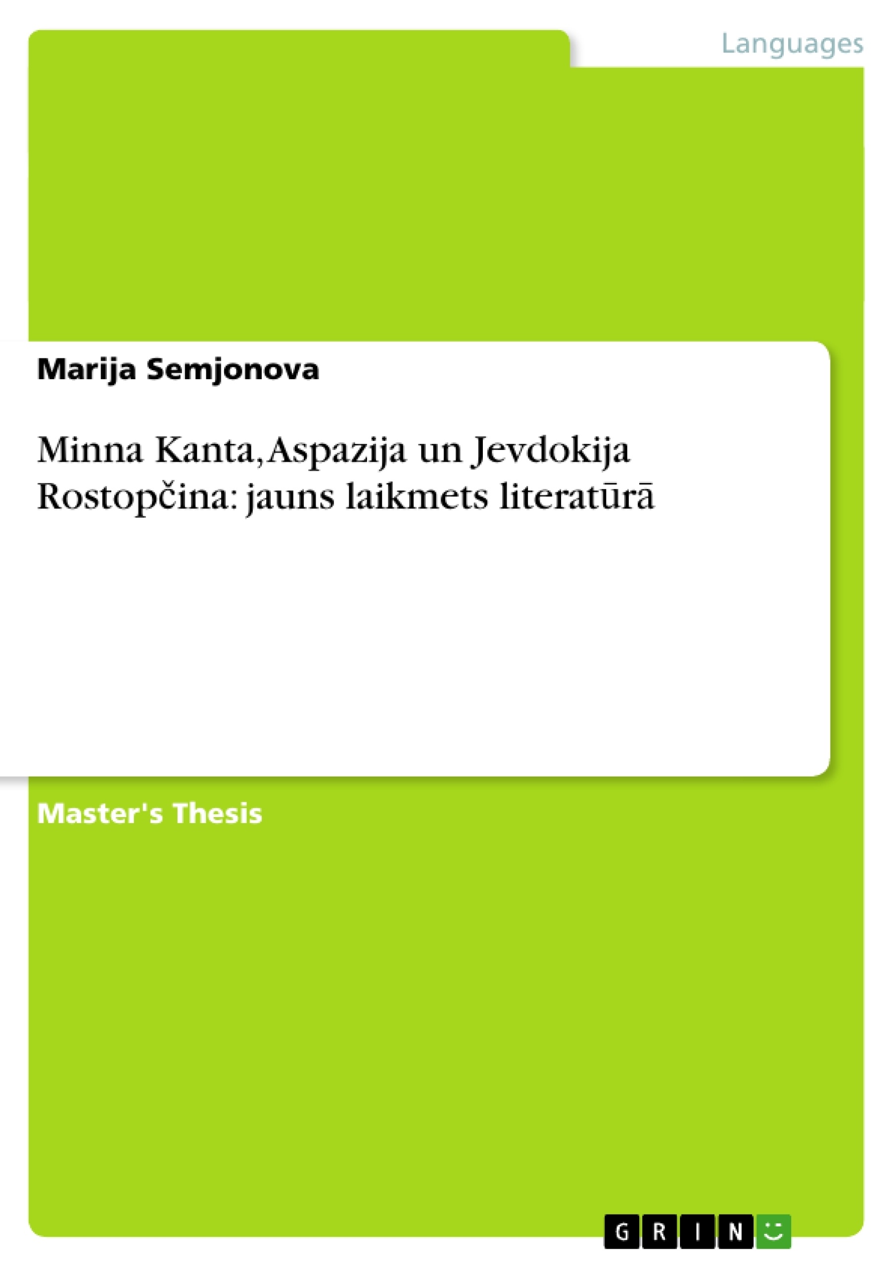 Titel: Minna Kanta, Aspazija un Jevdokija Rostopčina: jauns laikmets literatūrā