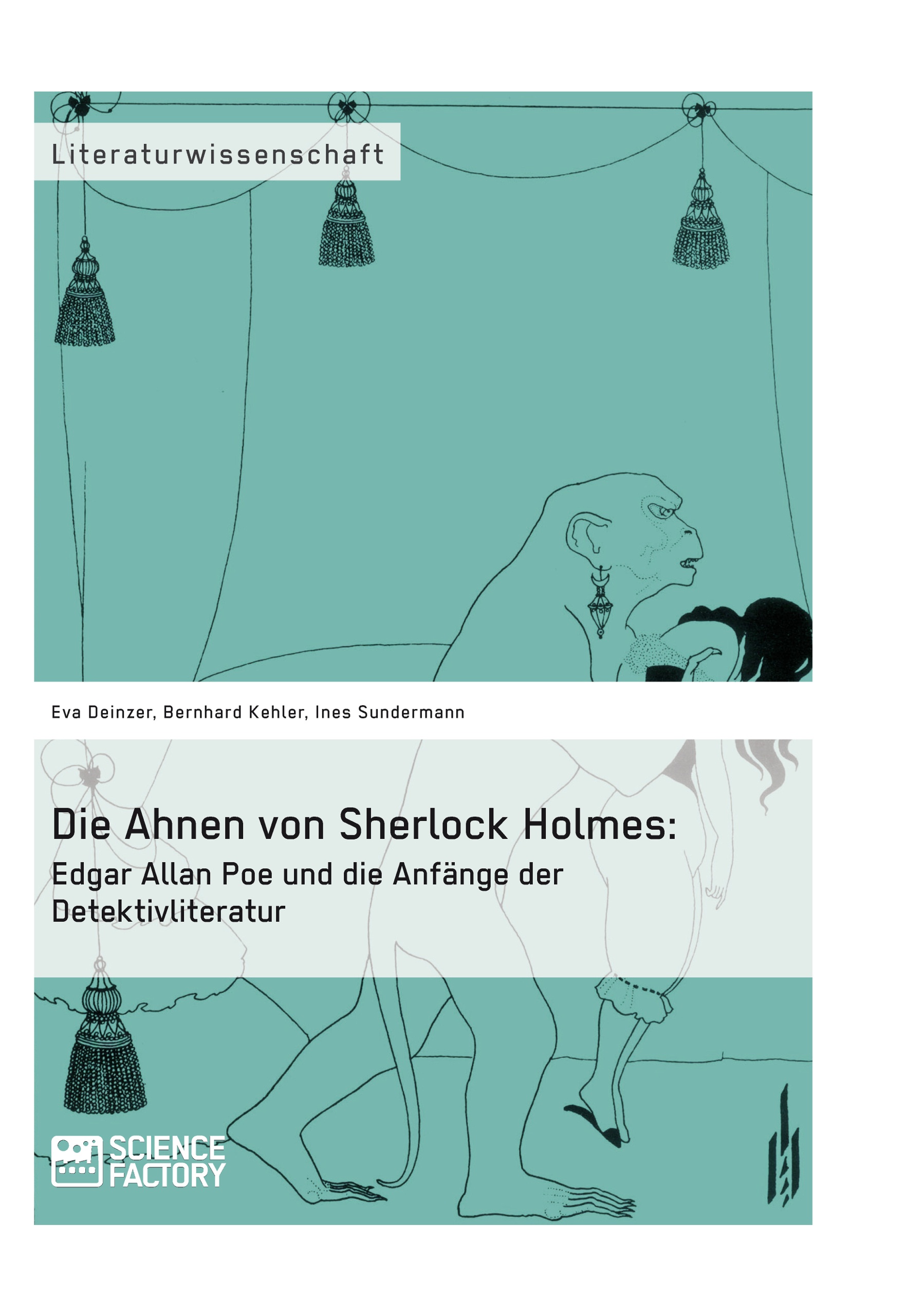 Titel: Die Ahnen von Sherlock Holmes: Edgar Allan Poe und die Anfänge der Detektivliteratur
