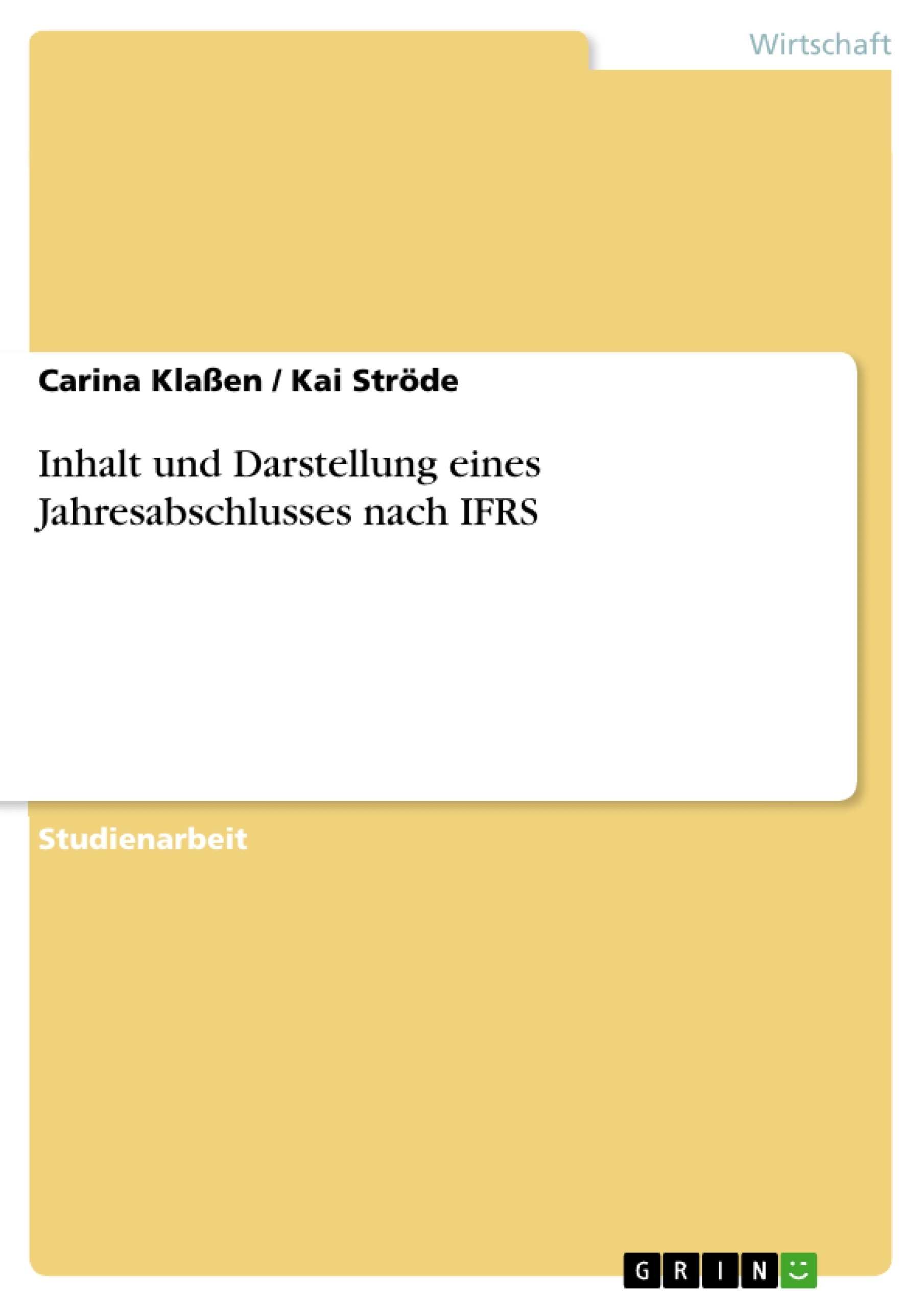 Titel: Inhalt und Darstellung eines Jahresabschlusses nach IFRS