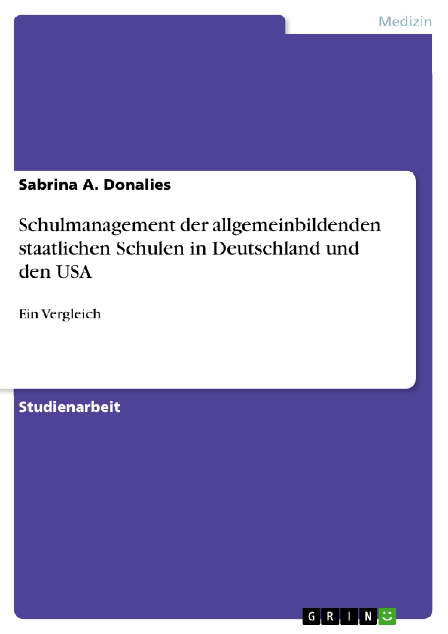 Titre: Schulmanagement der allgemeinbildenden staatlichen Schulen in Deutschland und den USA