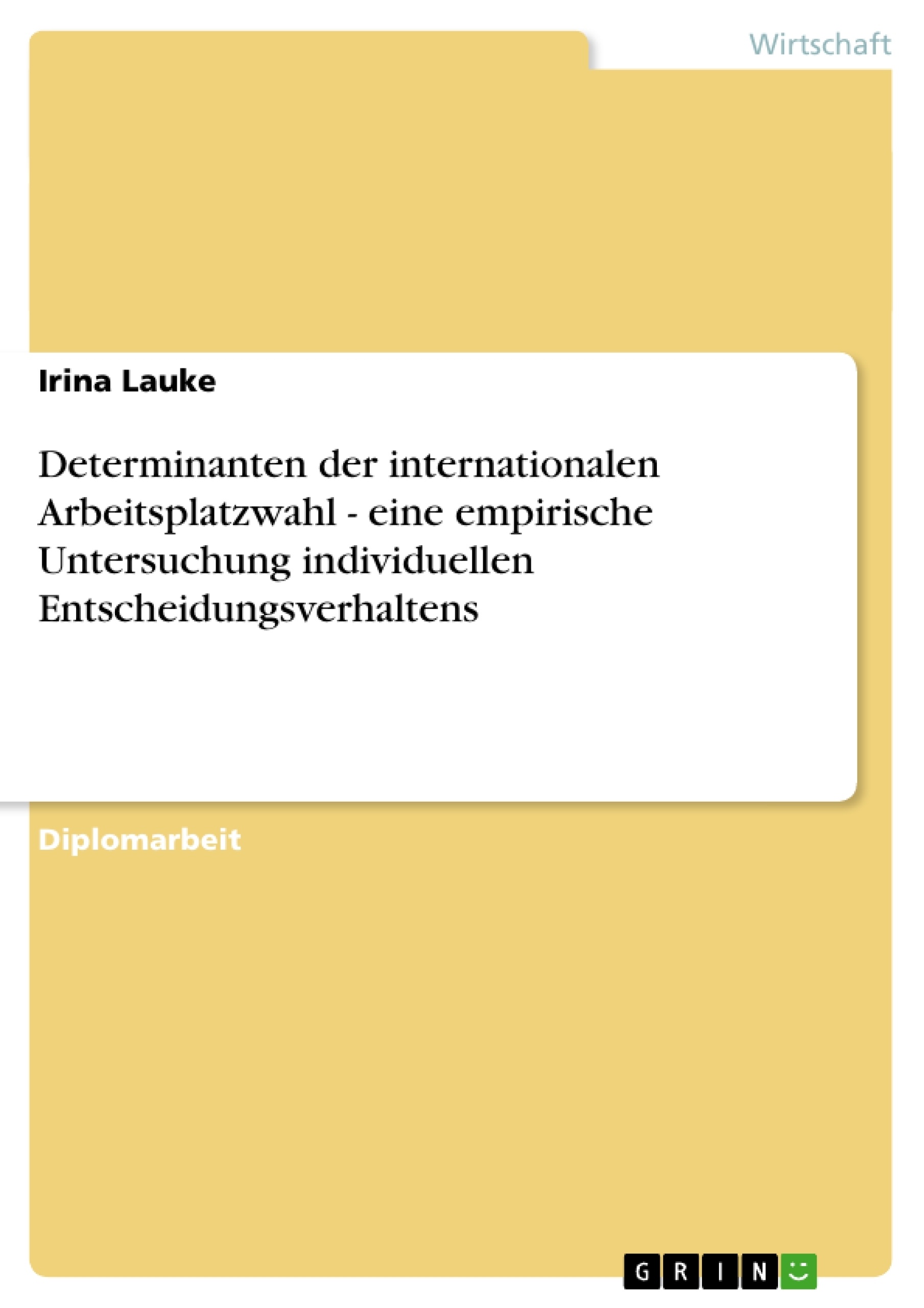 Título: Determinanten der internationalen Arbeitsplatzwahl - eine empirische Untersuchung individuellen Entscheidungsverhaltens