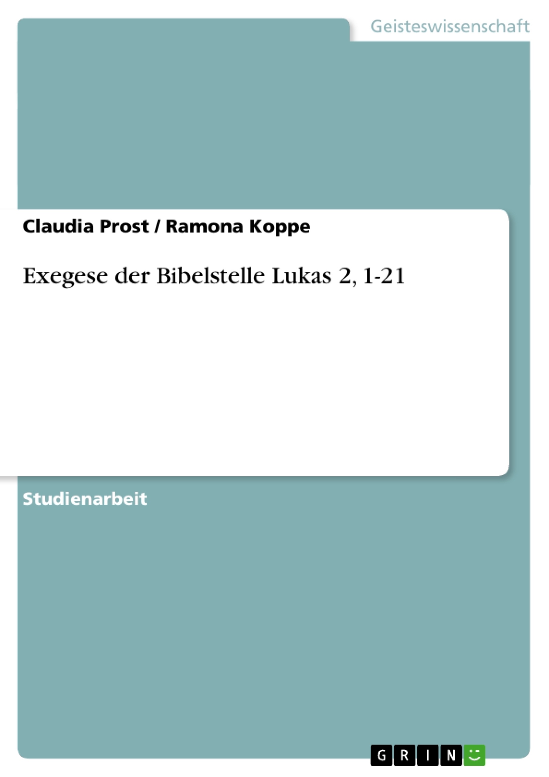 Titel: Exegese der Bibelstelle Lukas 2, 1-21