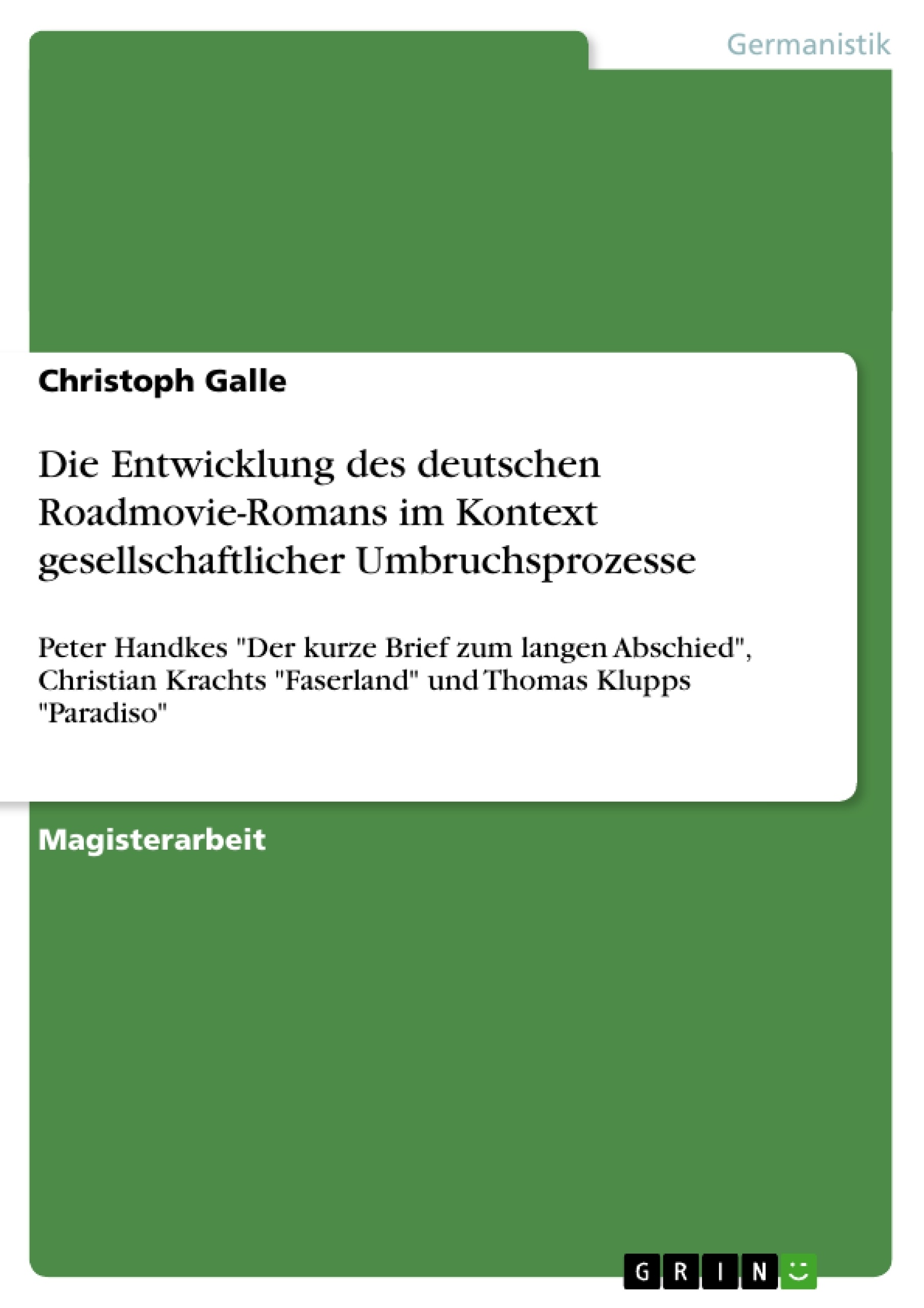 Titel: Die Entwicklung des deutschen Roadmovie-Romans im Kontext gesellschaftlicher Umbruchsprozesse