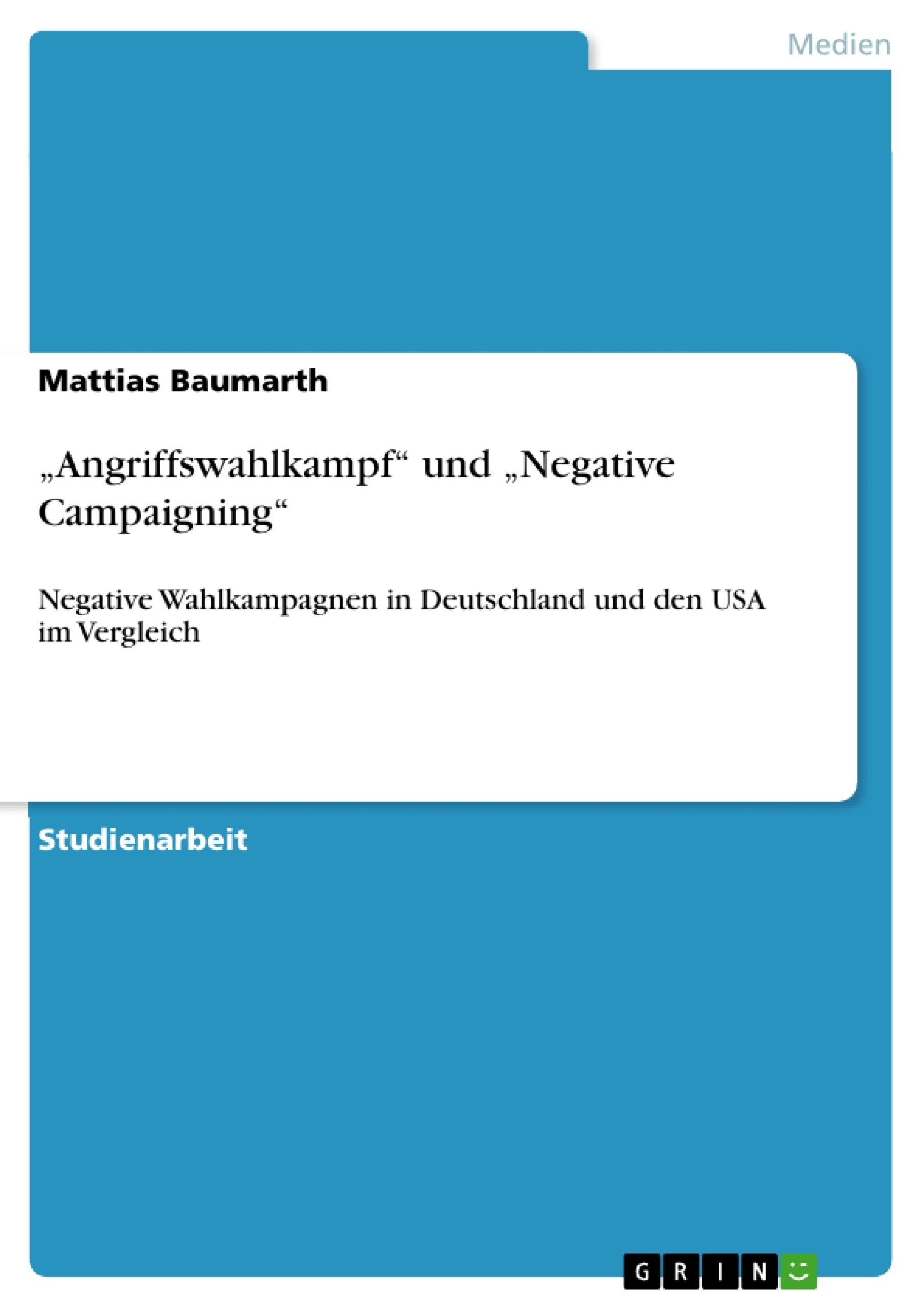 Title: „Angriffswahlkampf“ und „Negative Campaigning“