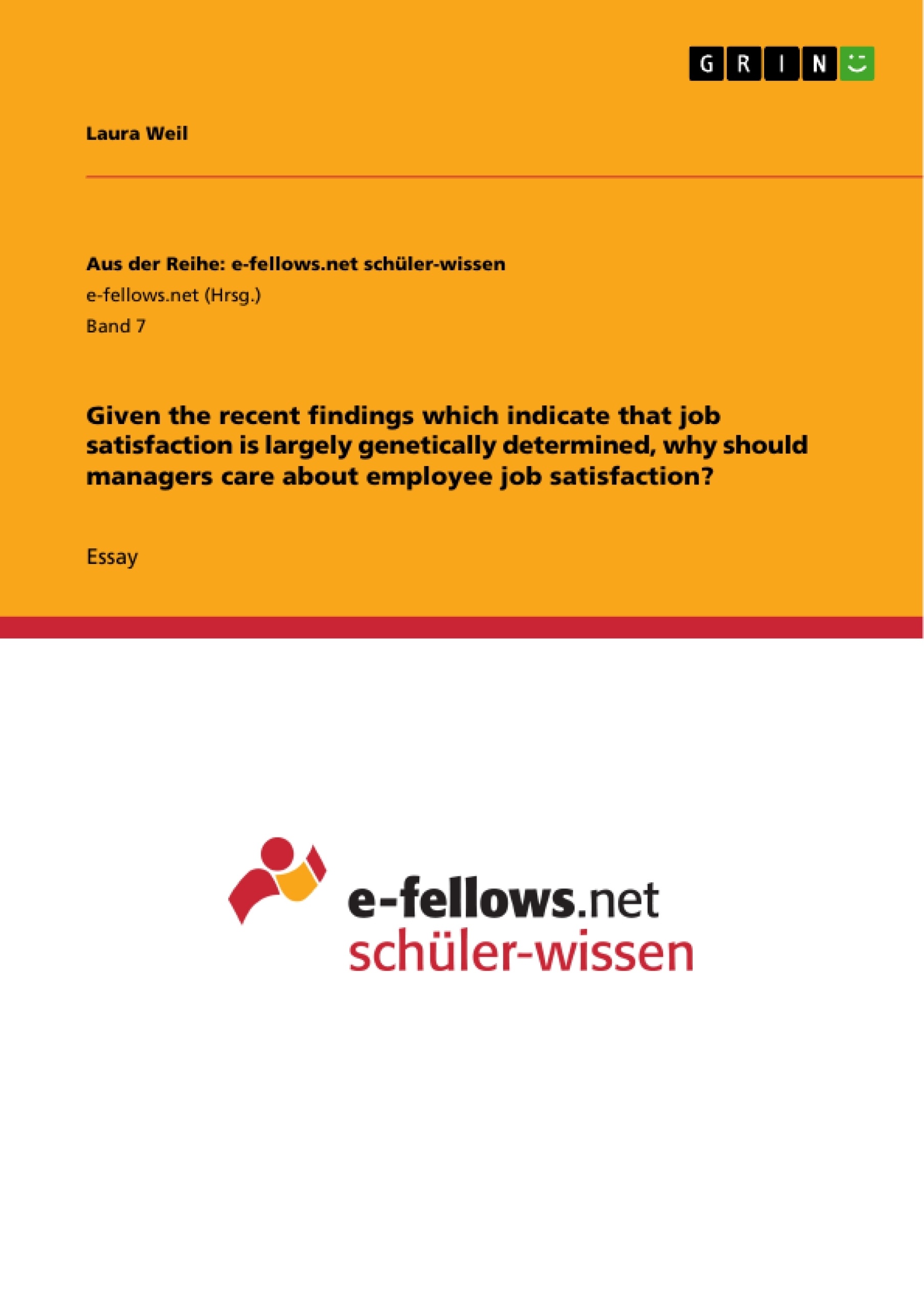 Título: Given the recent findings which indicate that job satisfaction is largely genetically determined, why should managers care about employee job satisfaction?