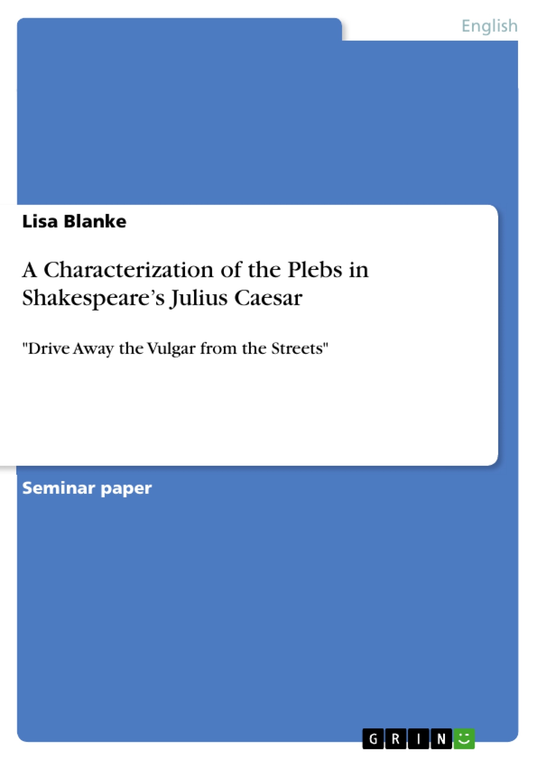 Title: A Characterization of the Plebs in Shakespeare’s Julius Caesar