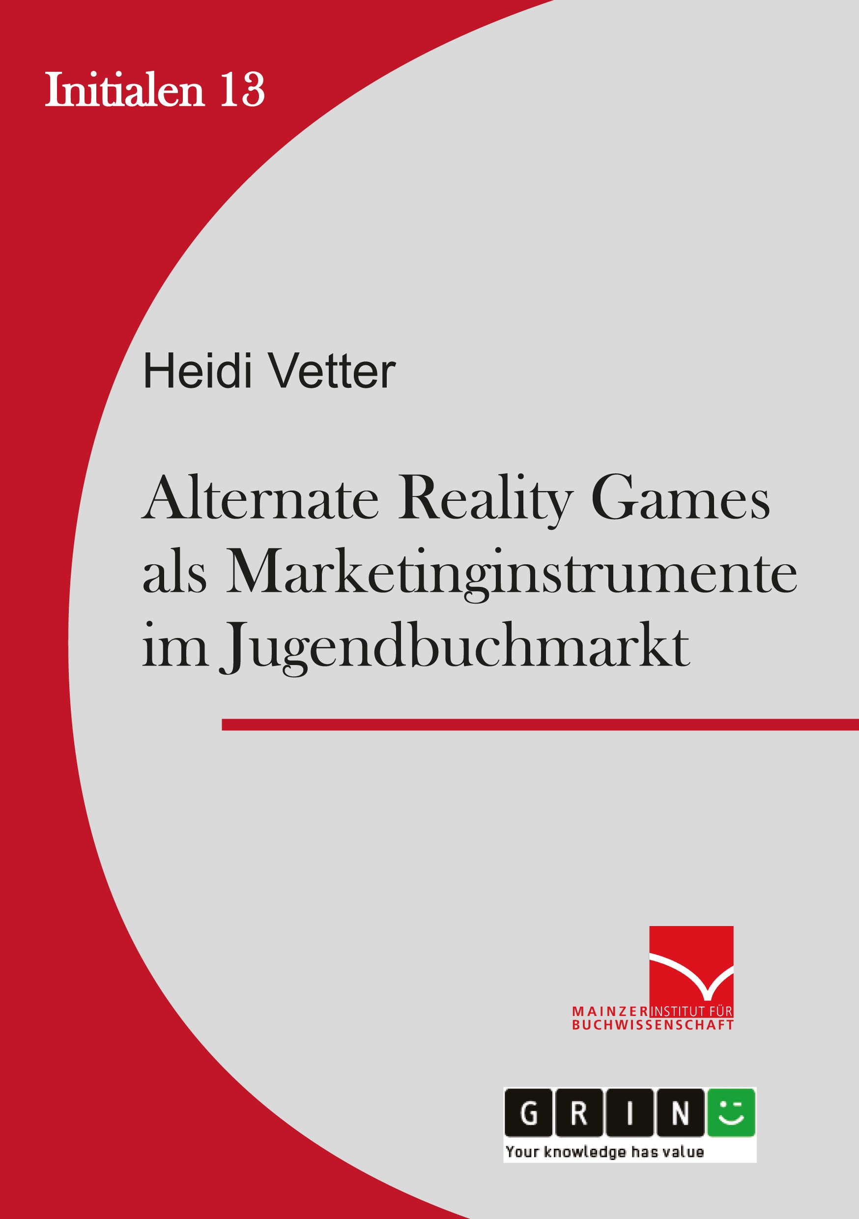 Titel: Alternate Reality Games als Marketinginstrument im Jugendbuchmarkt