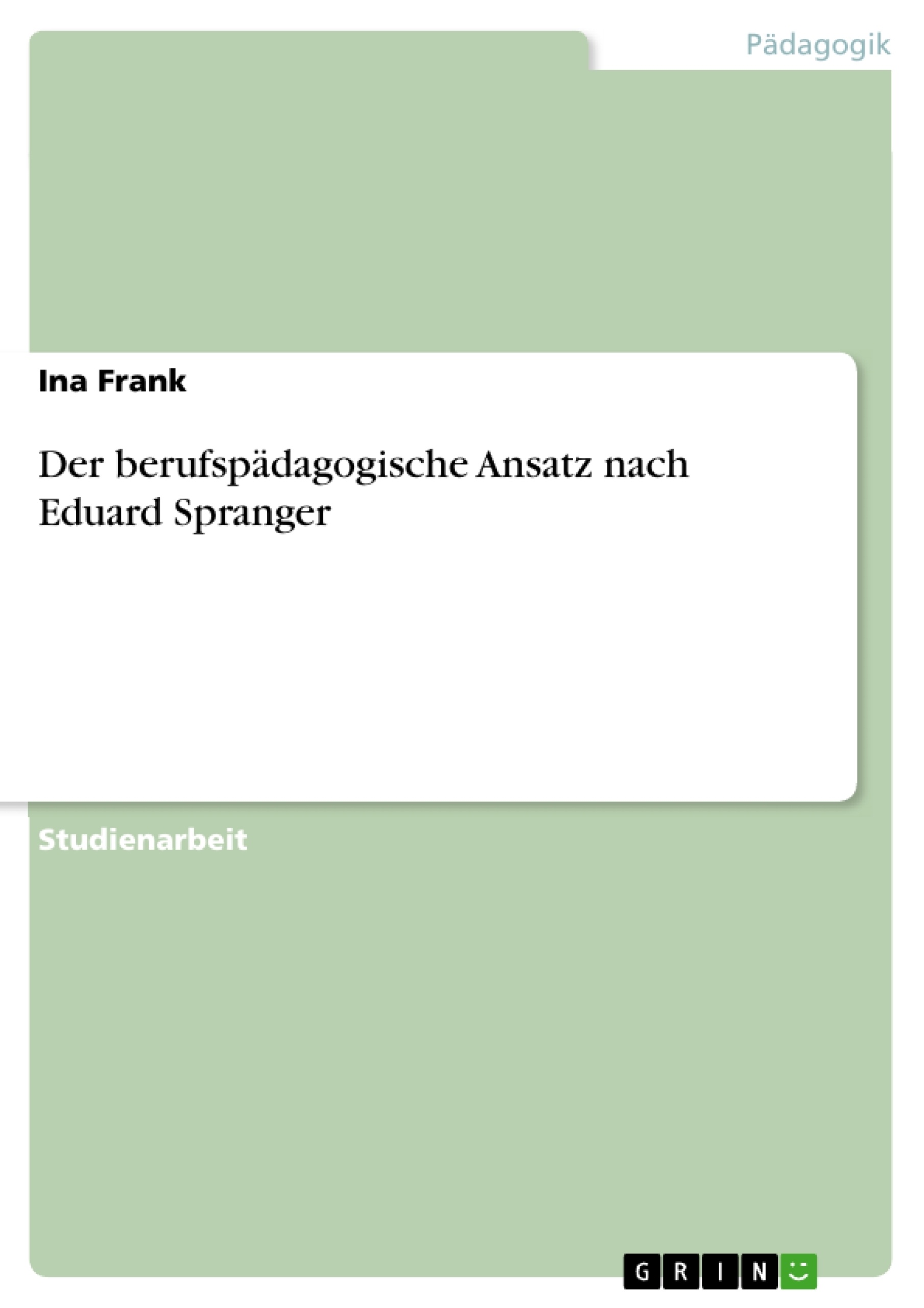 Titre: Der berufspädagogische Ansatz nach Eduard Spranger