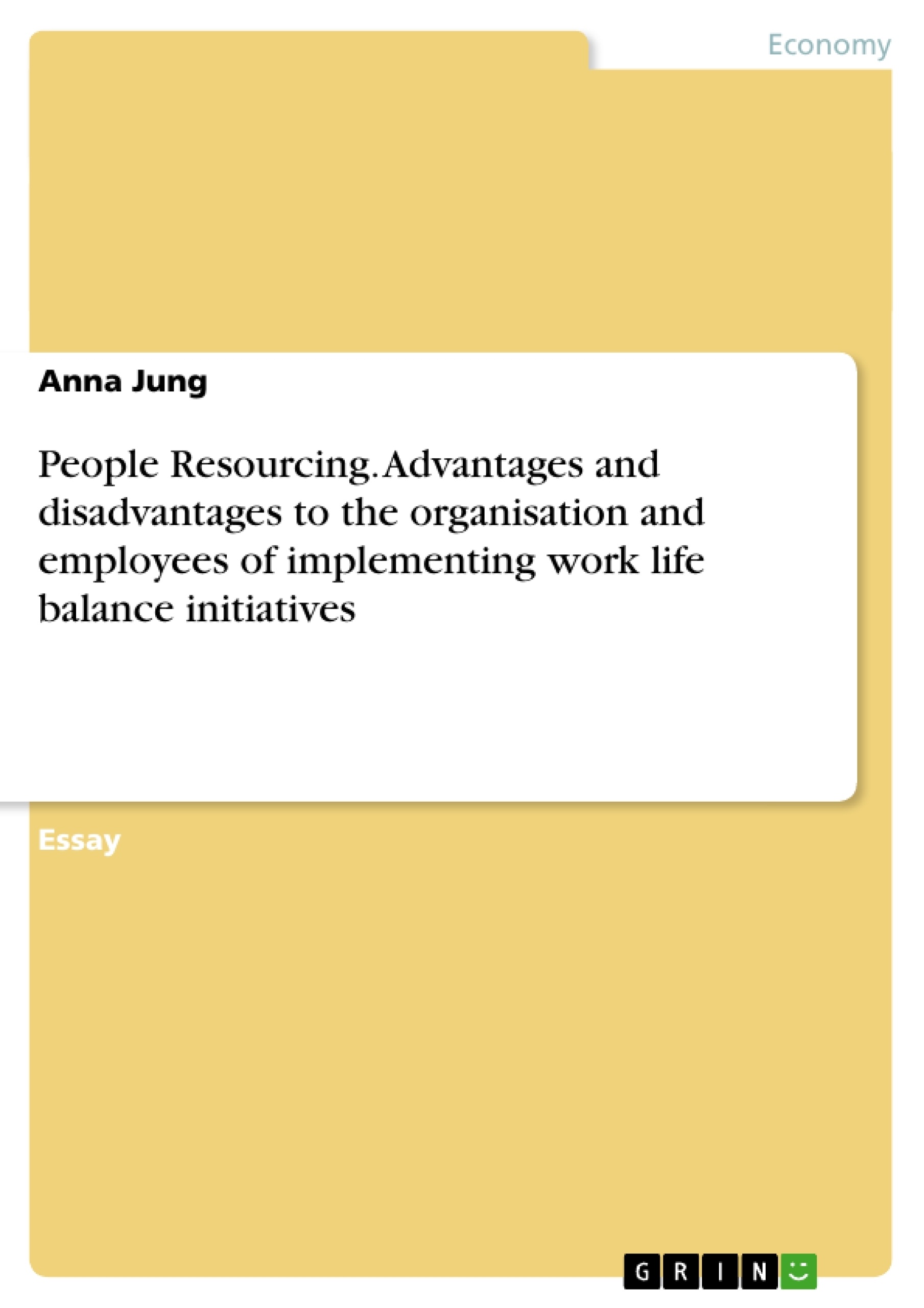 Título: People Resourcing. Advantages and disadvantages to the organisation and employees of implementing work life balance initiatives