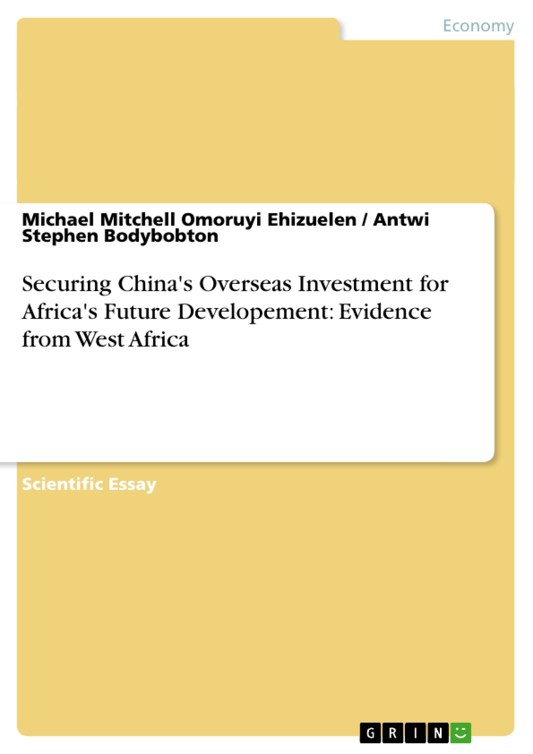 Title: Securing China's Overseas Investment for Africa's Future Developement: Evidence from West Africa
