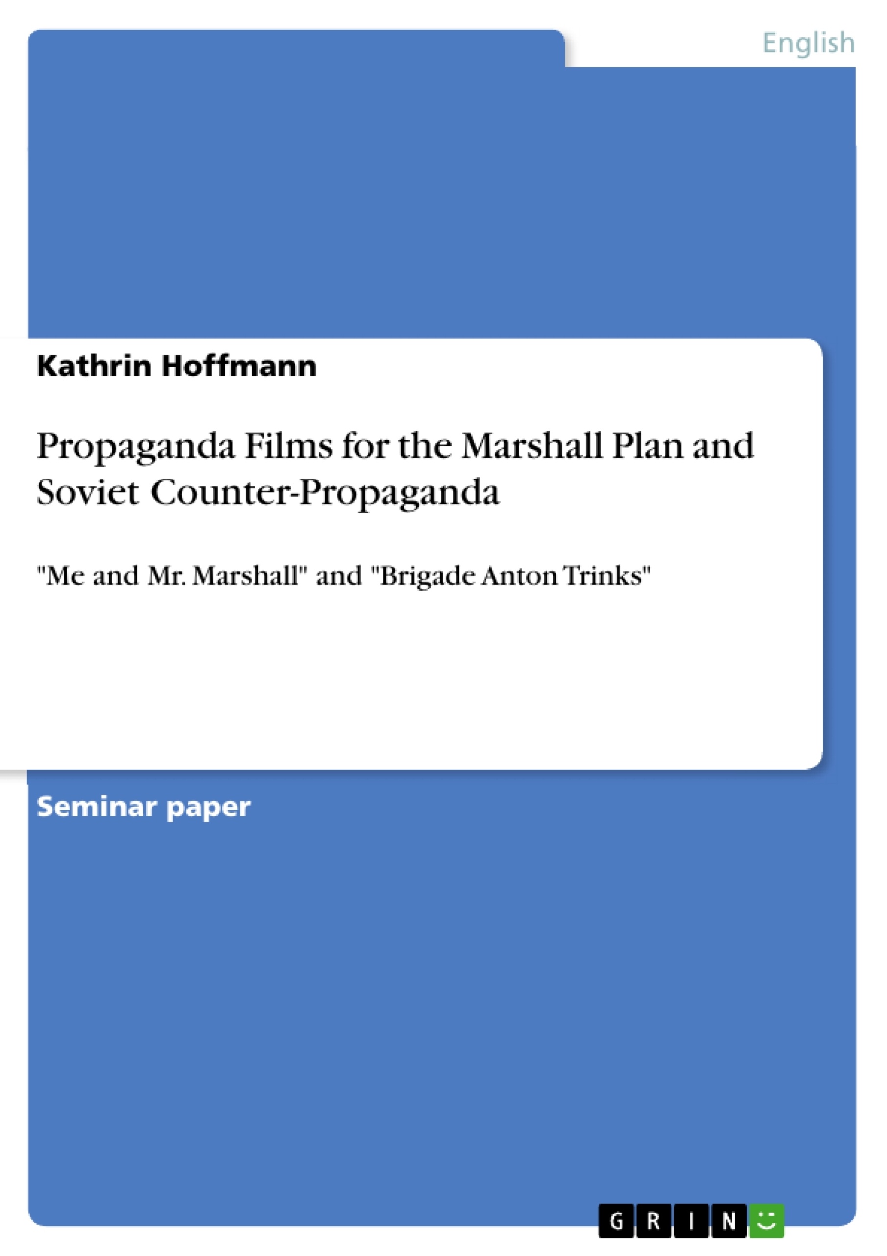 Titre: Propaganda Films for the Marshall Plan and Soviet Counter-Propaganda