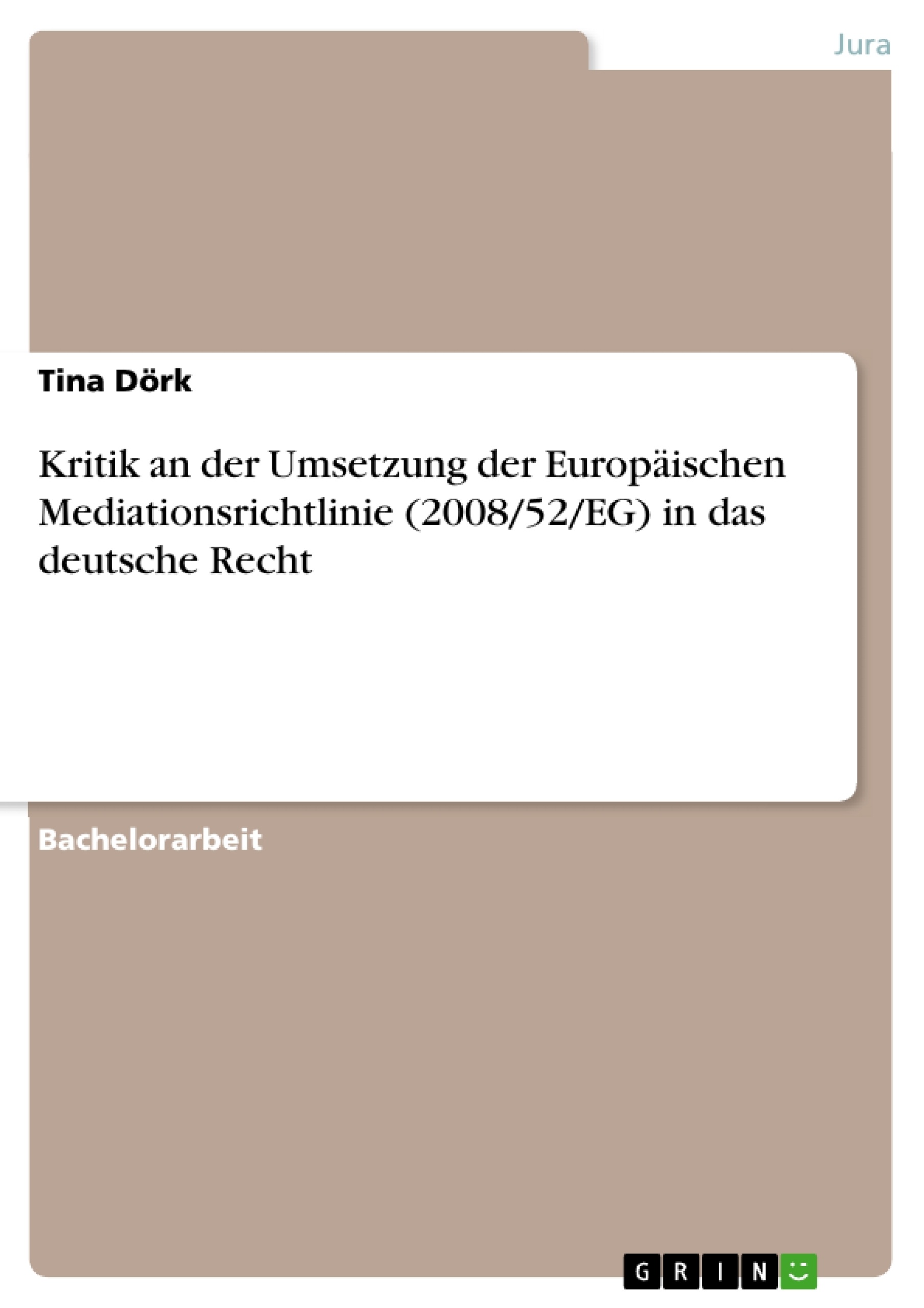 Title: Kritik an der Umsetzung der Europäischen Mediationsrichtlinie (2008/52/EG) in das deutsche Recht