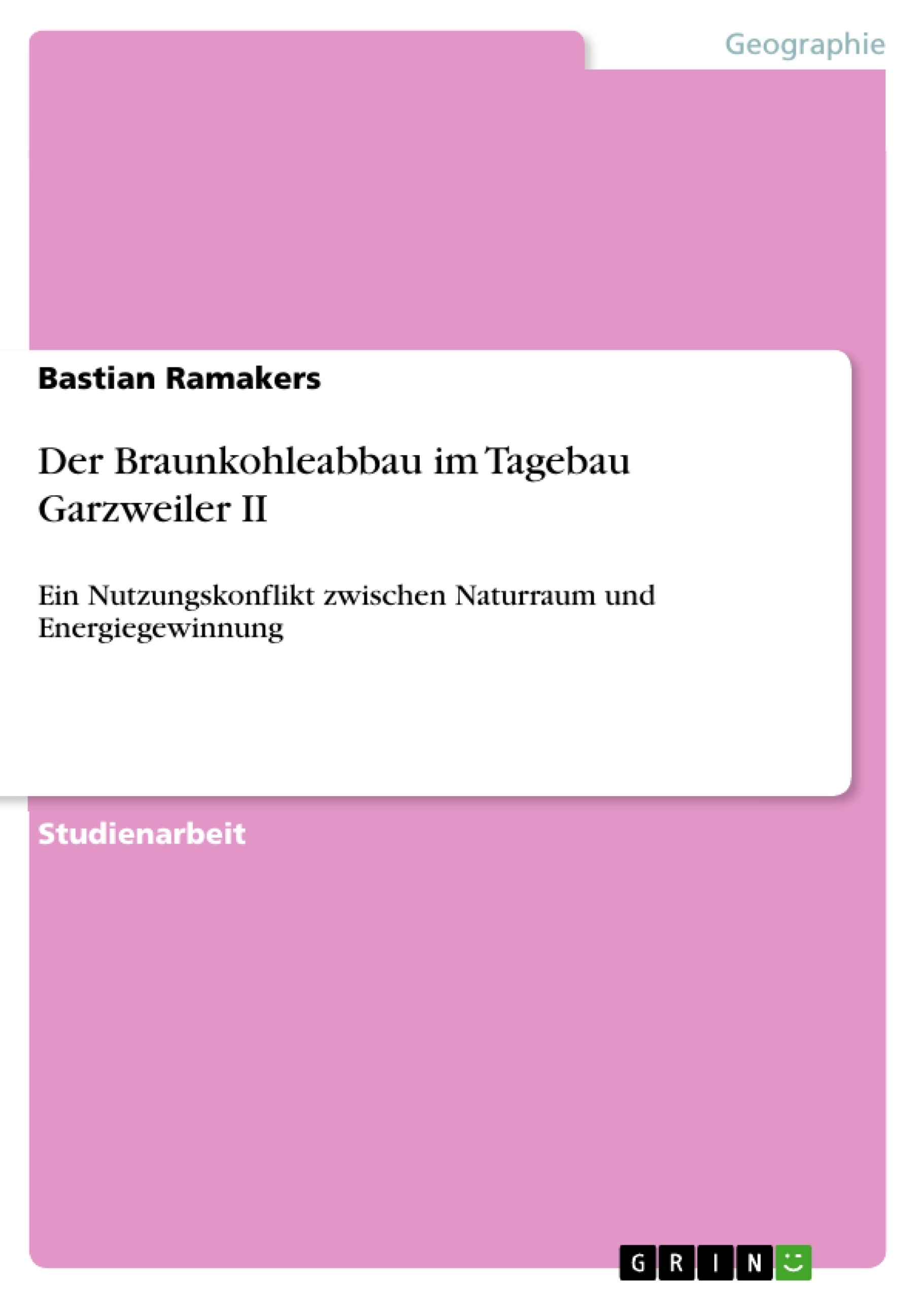 Titel: Der Braunkohleabbau im Tagebau Garzweiler II