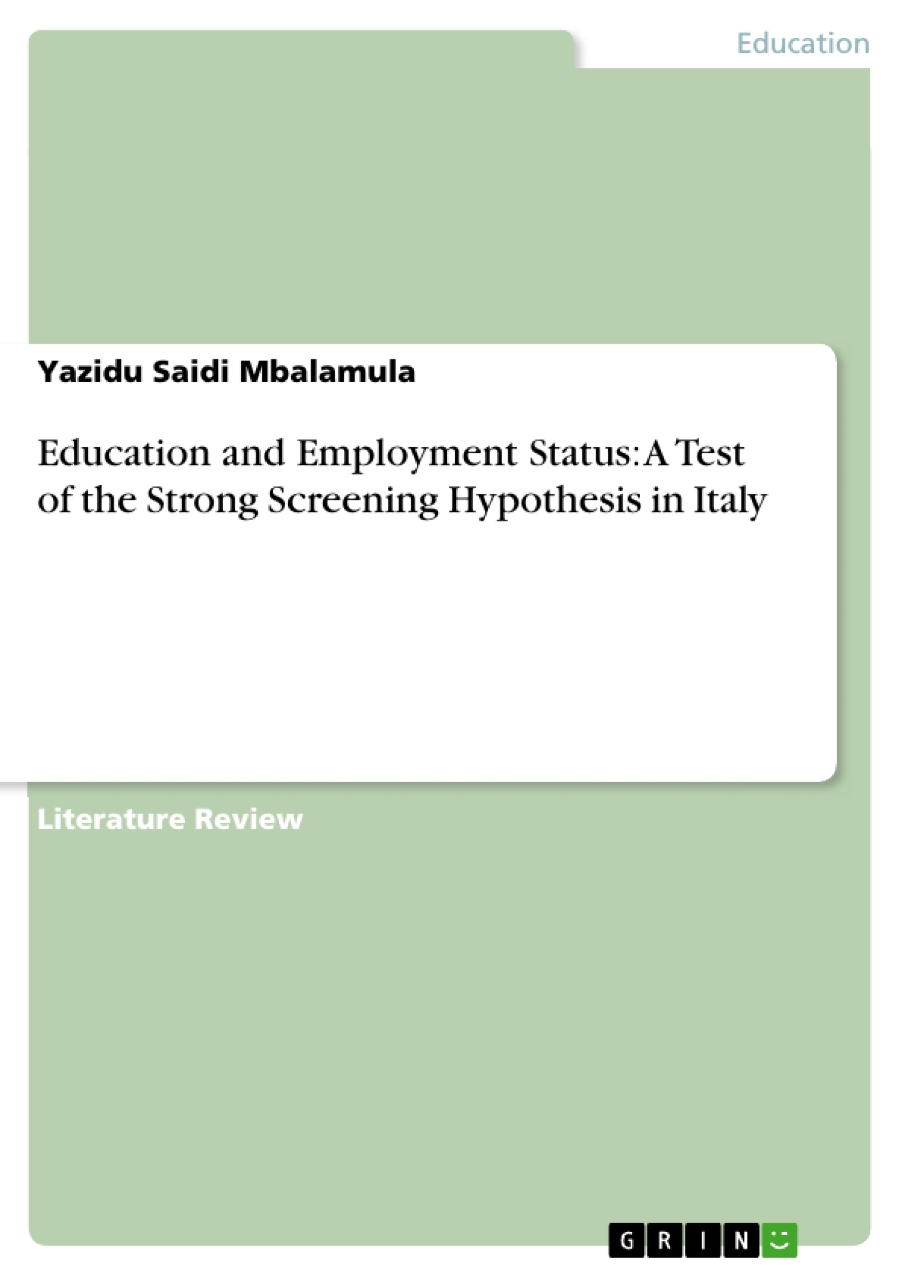 Title: Education and Employment Status: A Test of the Strong Screening Hypothesis in Italy